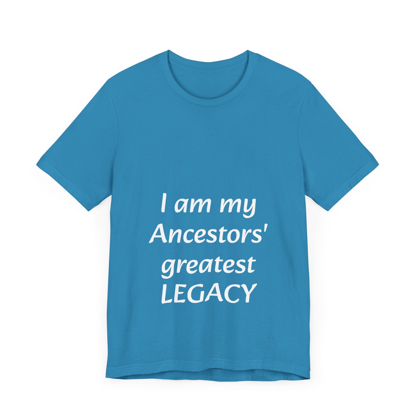 Ancestors' Greatest Legacy T-shirt -Unisex
