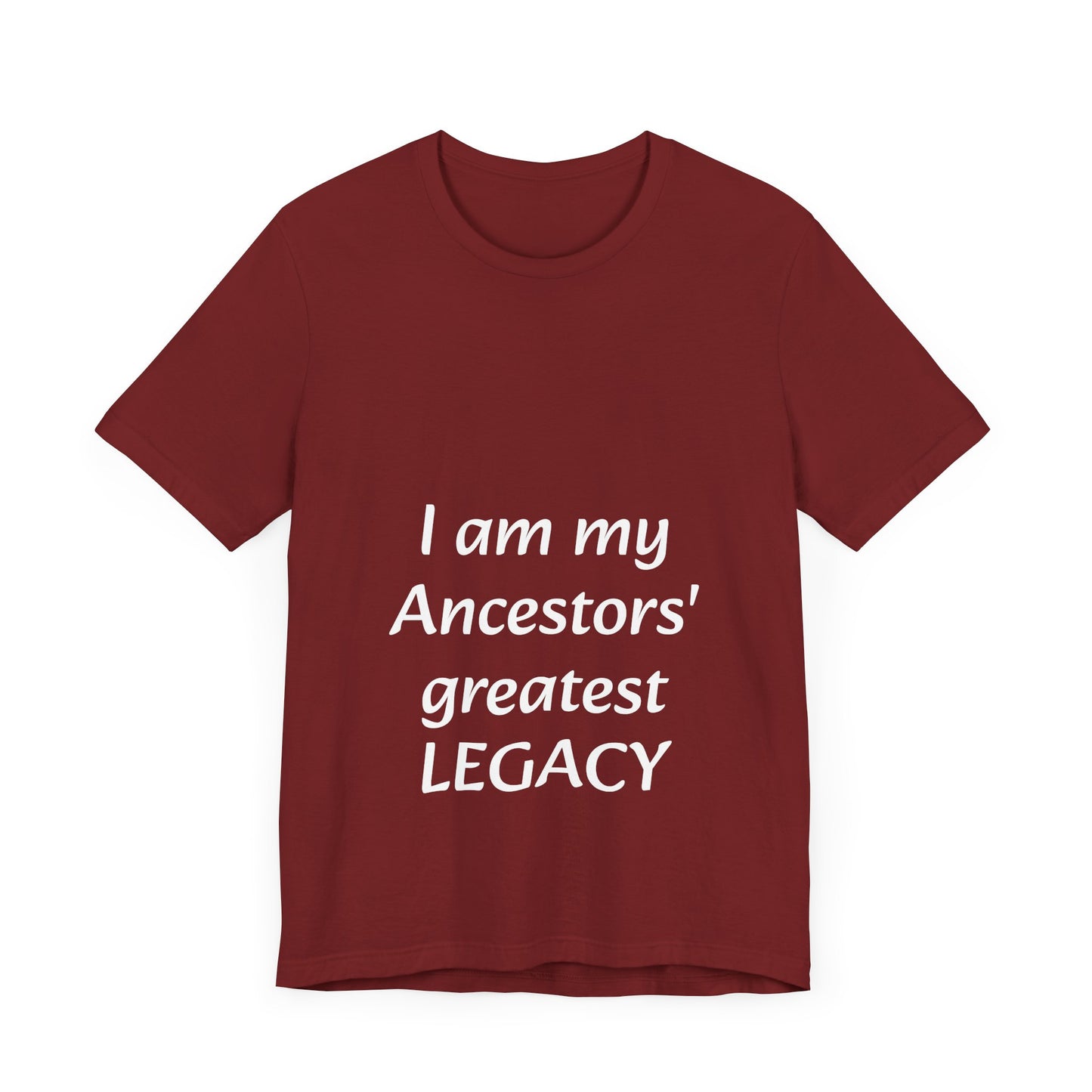 Ancestors' Greatest Legacy T-shirt -Unisex