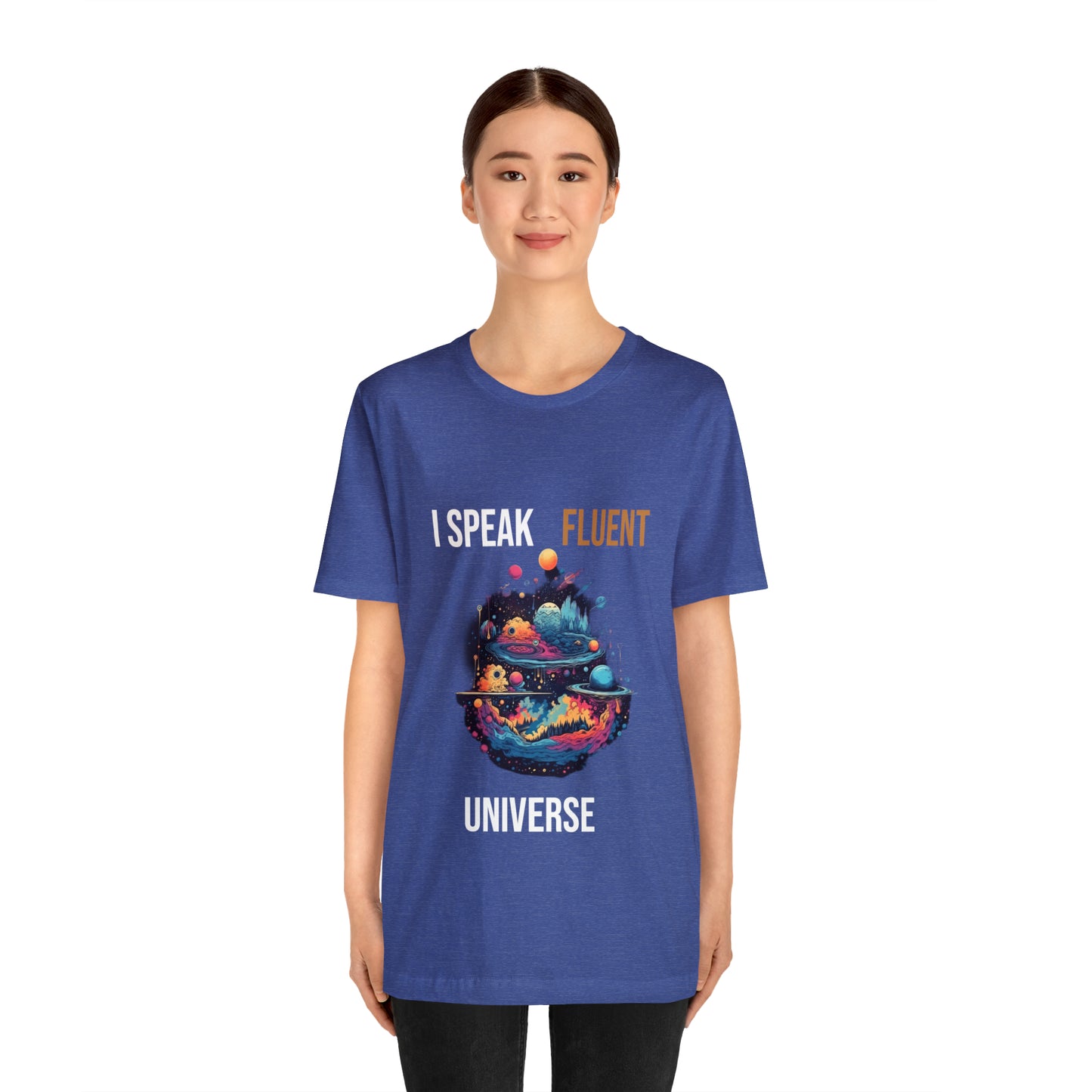 I Speak Fluent UniverseT-shirt -Unisex