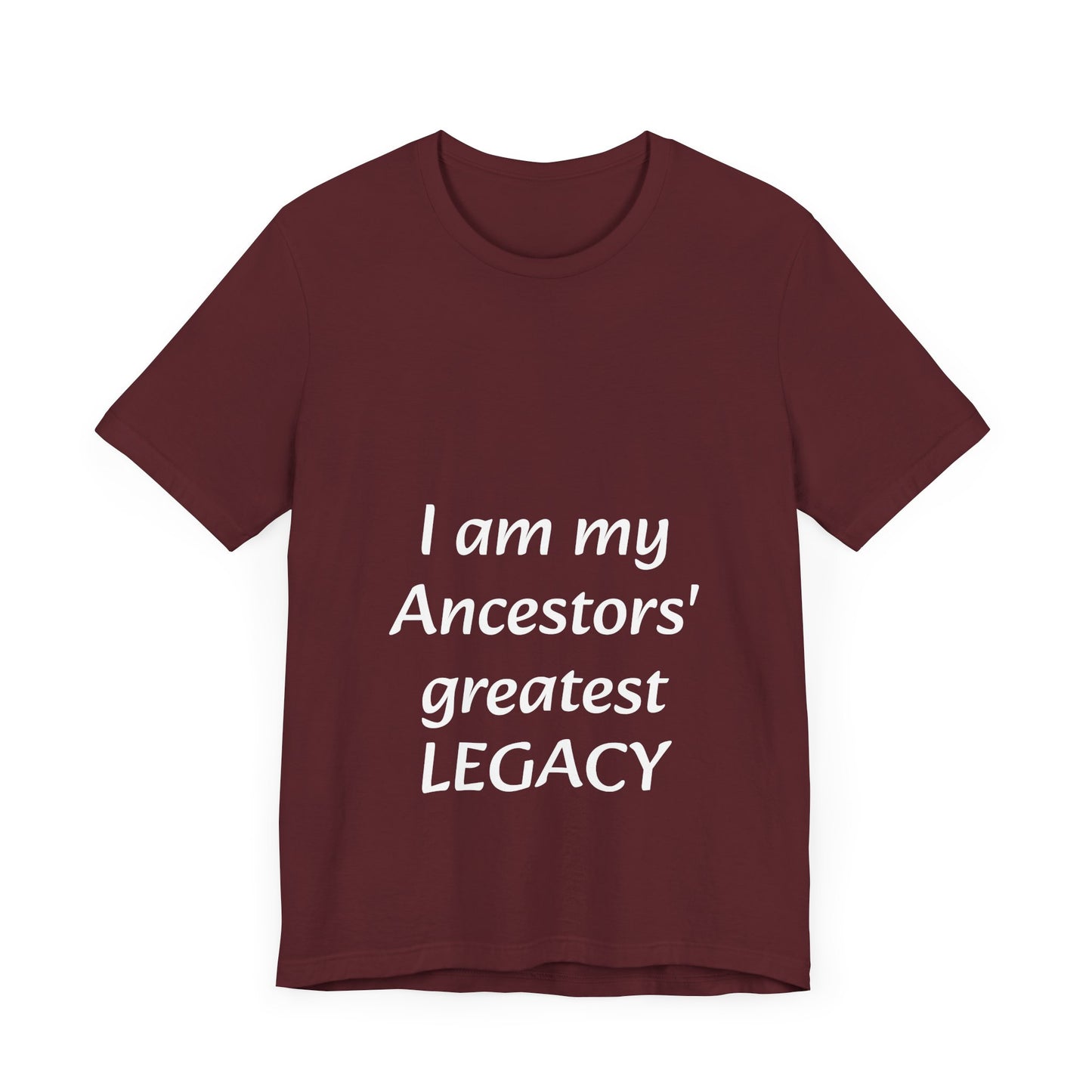 Ancestors' Greatest Legacy T-shirt -Unisex