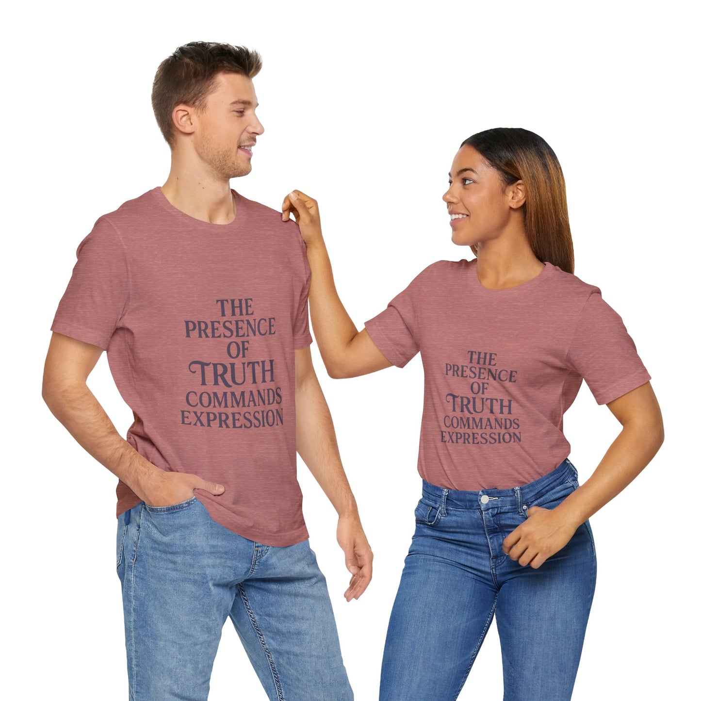 "The presence of truth commands expression" T-shirt -Unisex