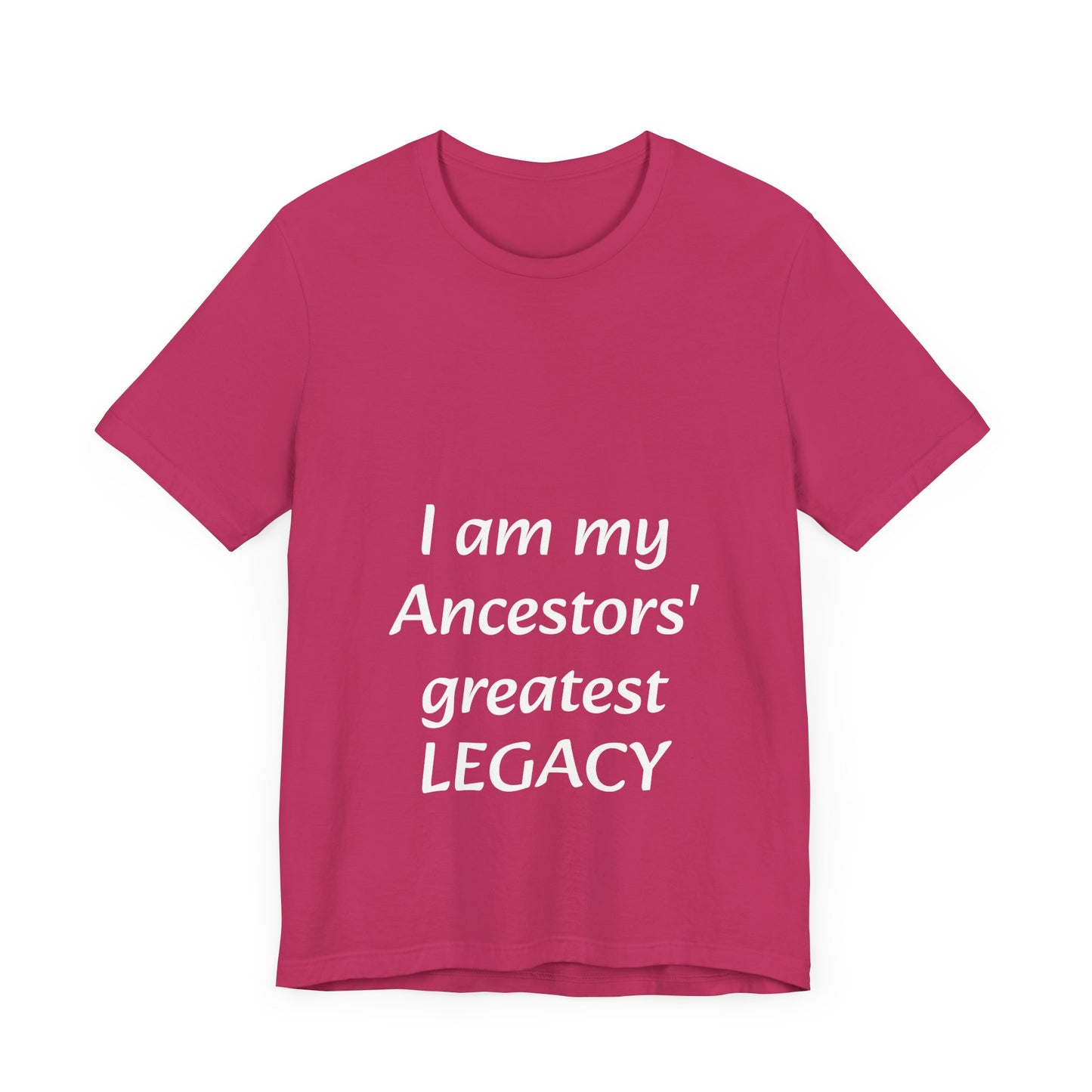 Ancestors' Greatest Legacy T-shirt -Unisex
