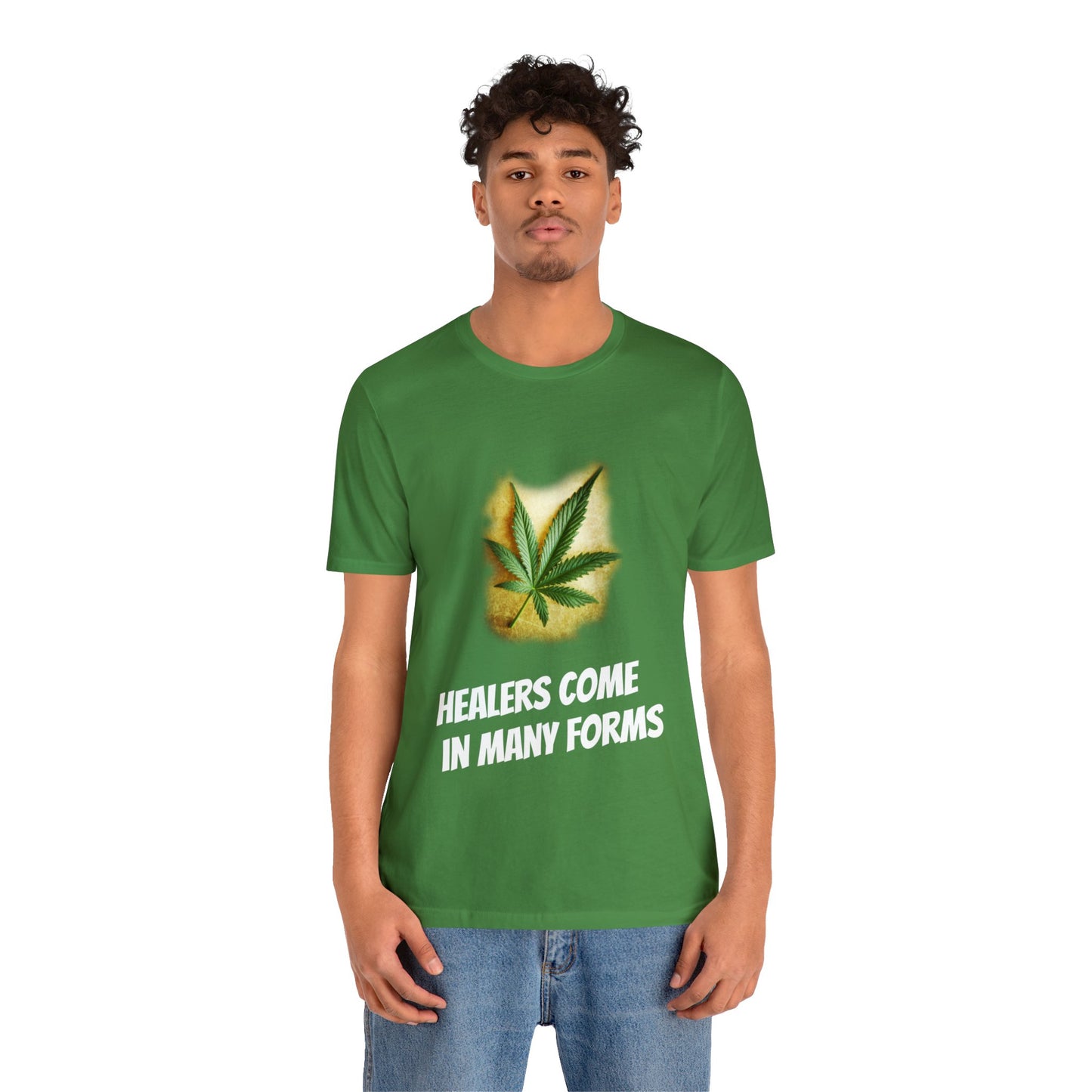 Healers Come in Many Forms T-shirt -Unisex - cannabis