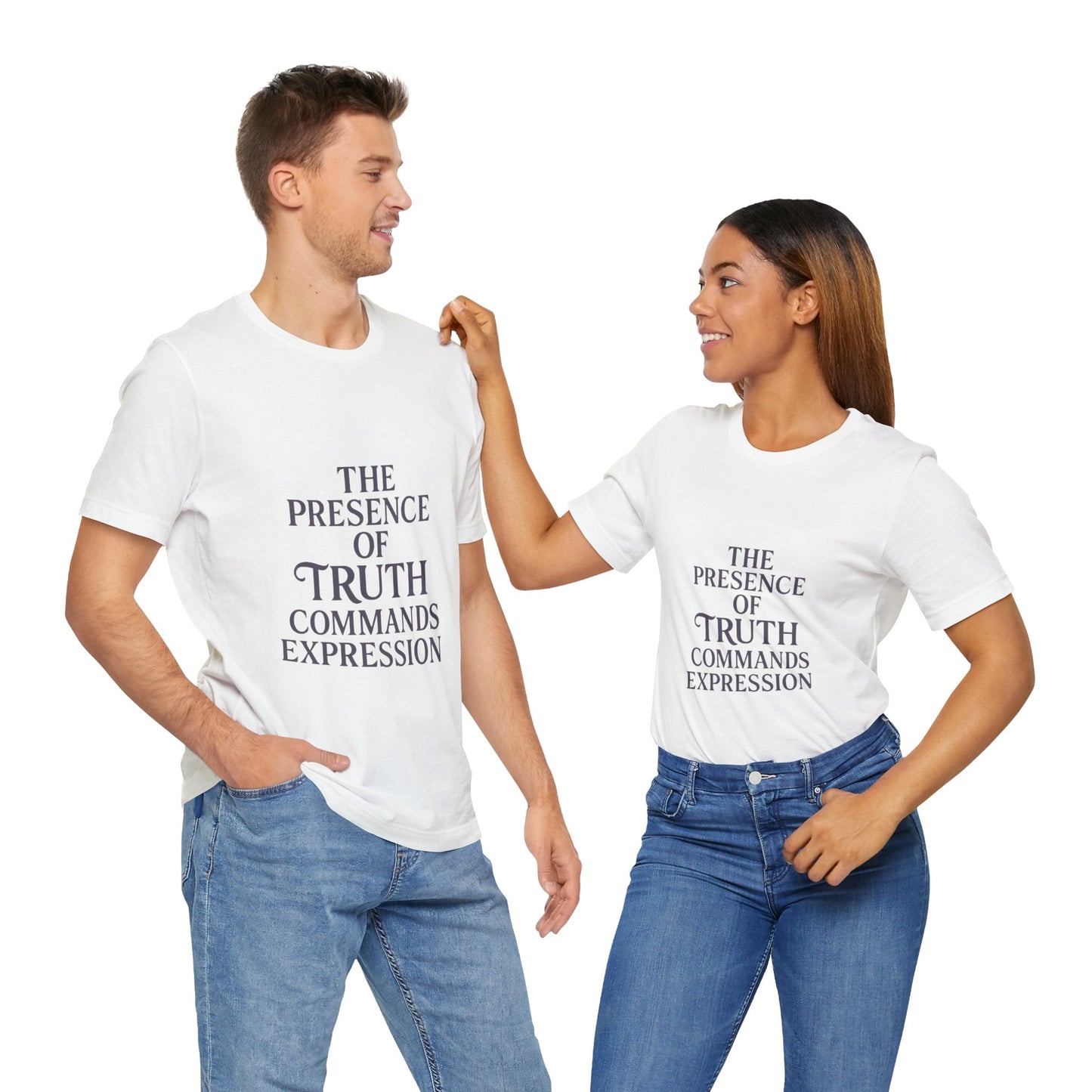 "The presence of truth commands expression" T-shirt -Unisex