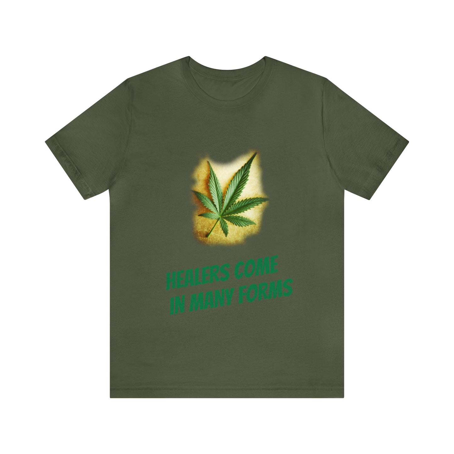 Healers Come in Many Forms T-shirt -Unisex - cannabis