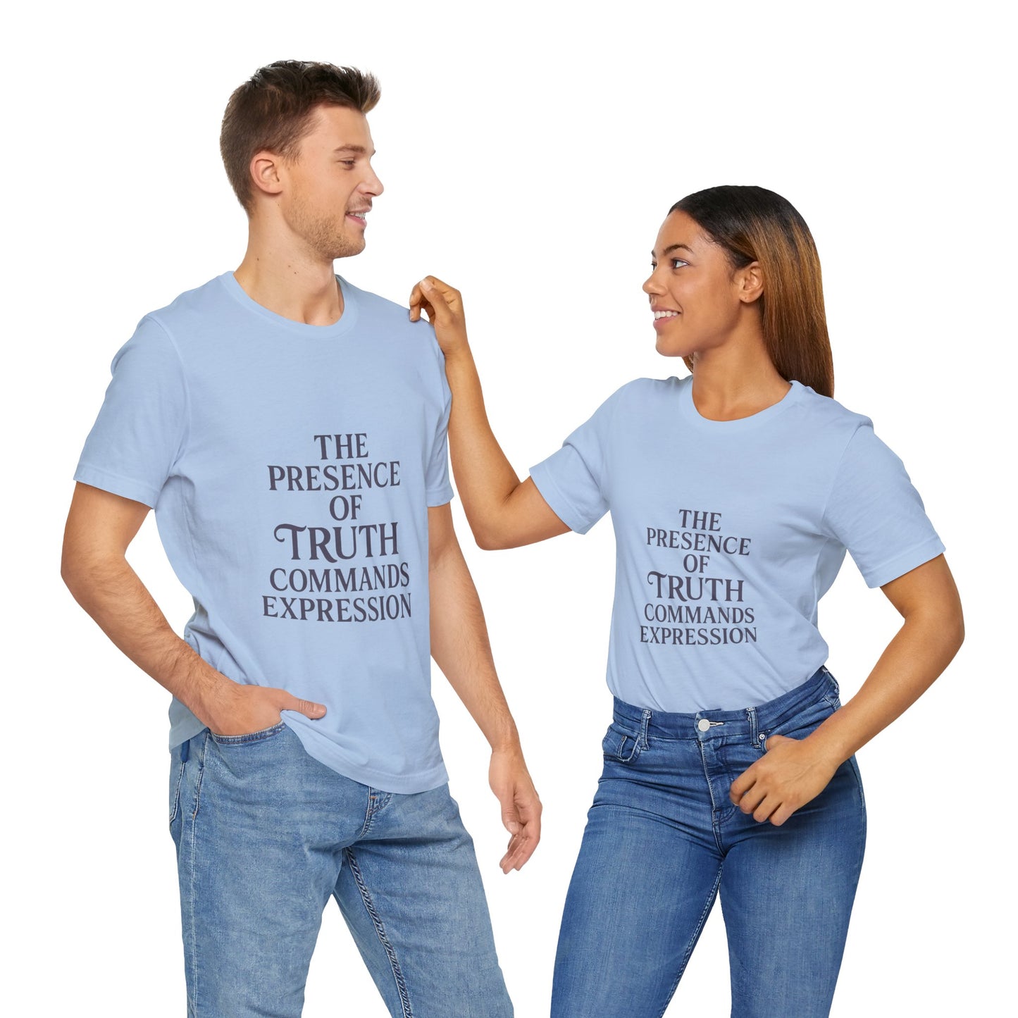 "The presence of truth commands expression" T-shirt -Unisex