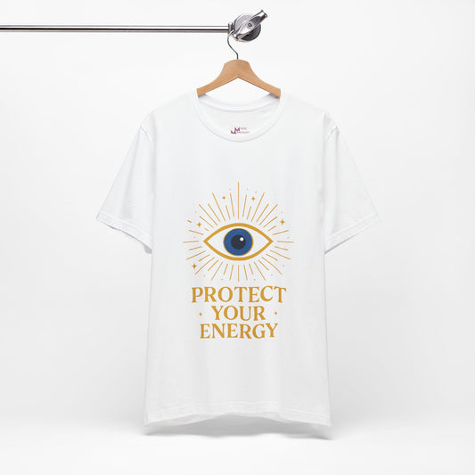 Protect Your Energy T-shirt -Unisex