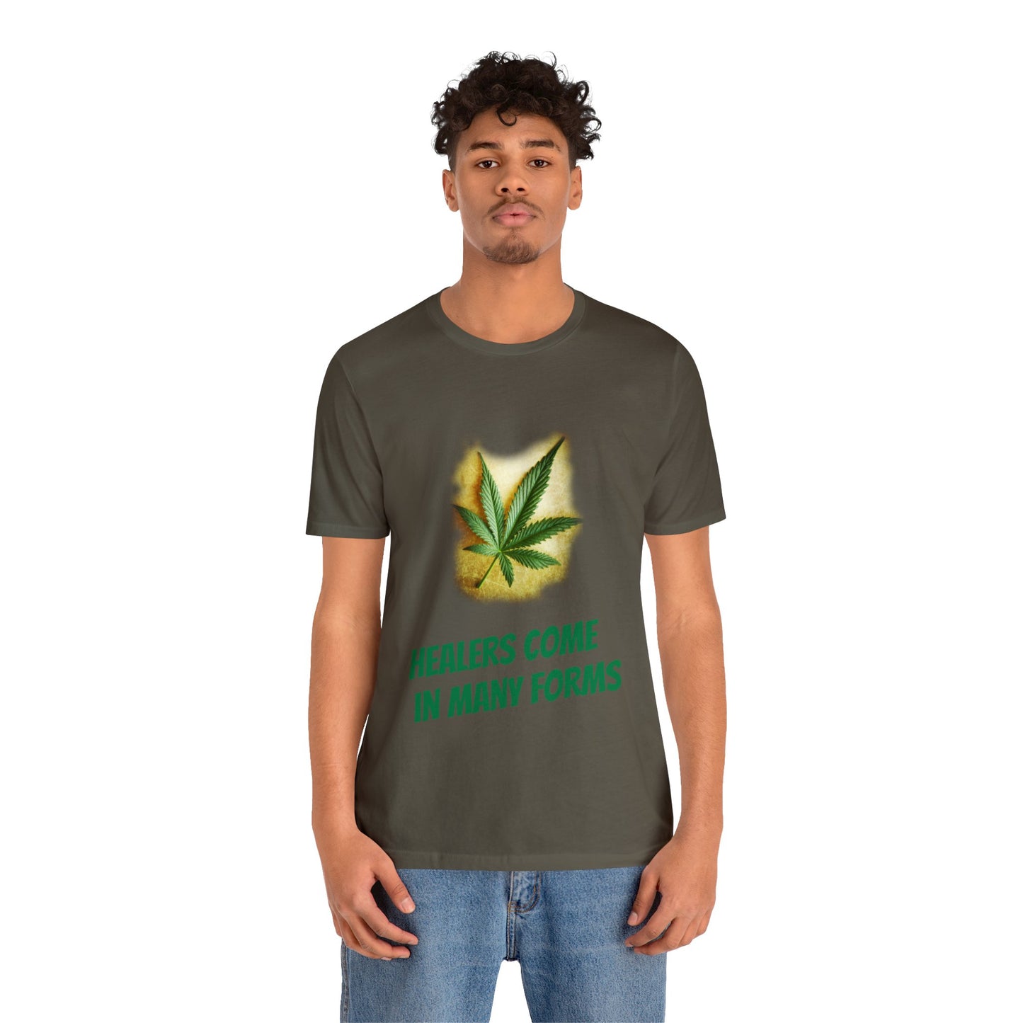 Healers Come in Many Forms T-shirt -Unisex - cannabis