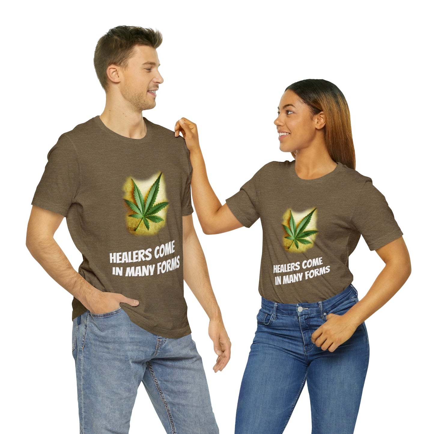 Healers Come in Many Forms T-shirt -Unisex - cannabis