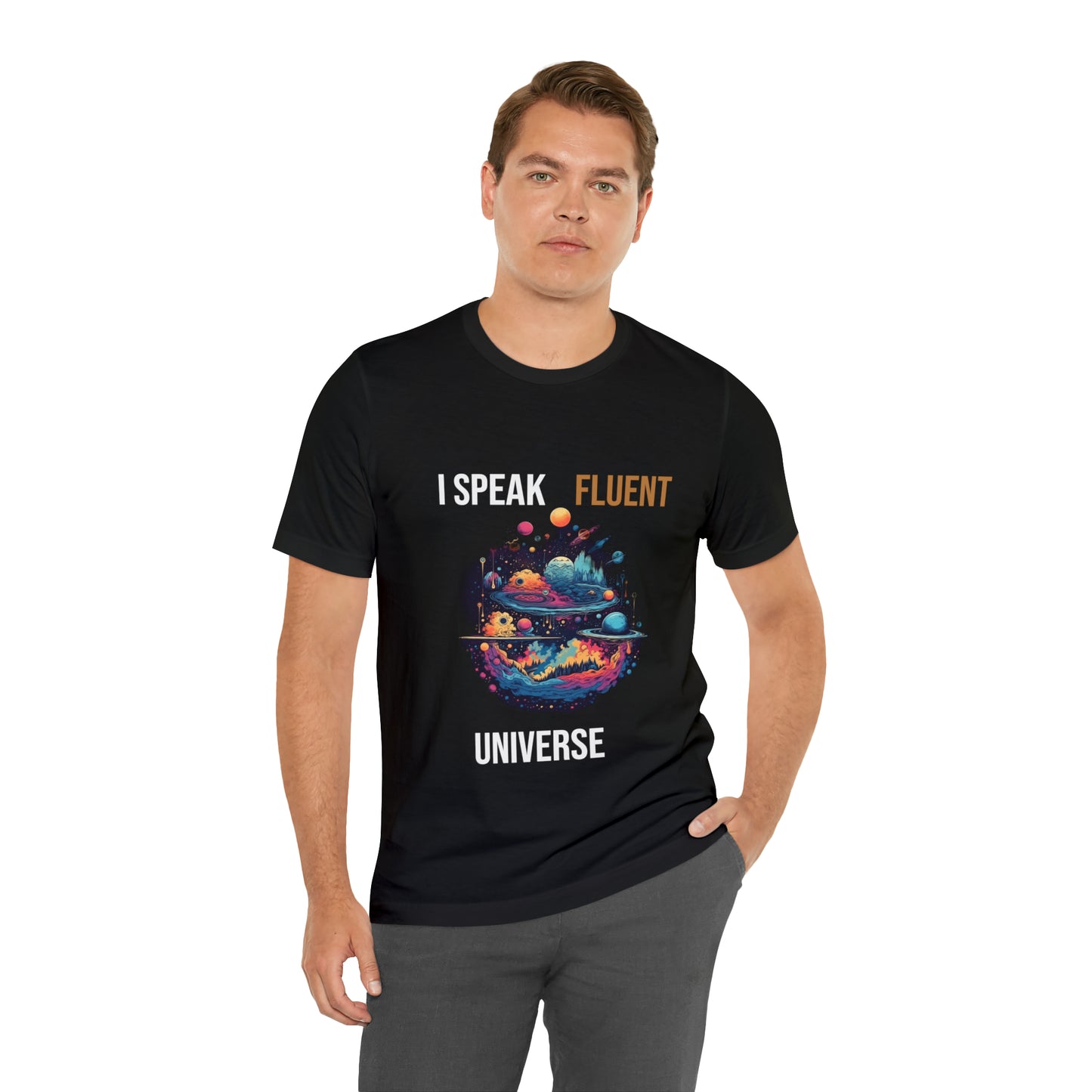 I Speak Fluent UniverseT-shirt -Unisex