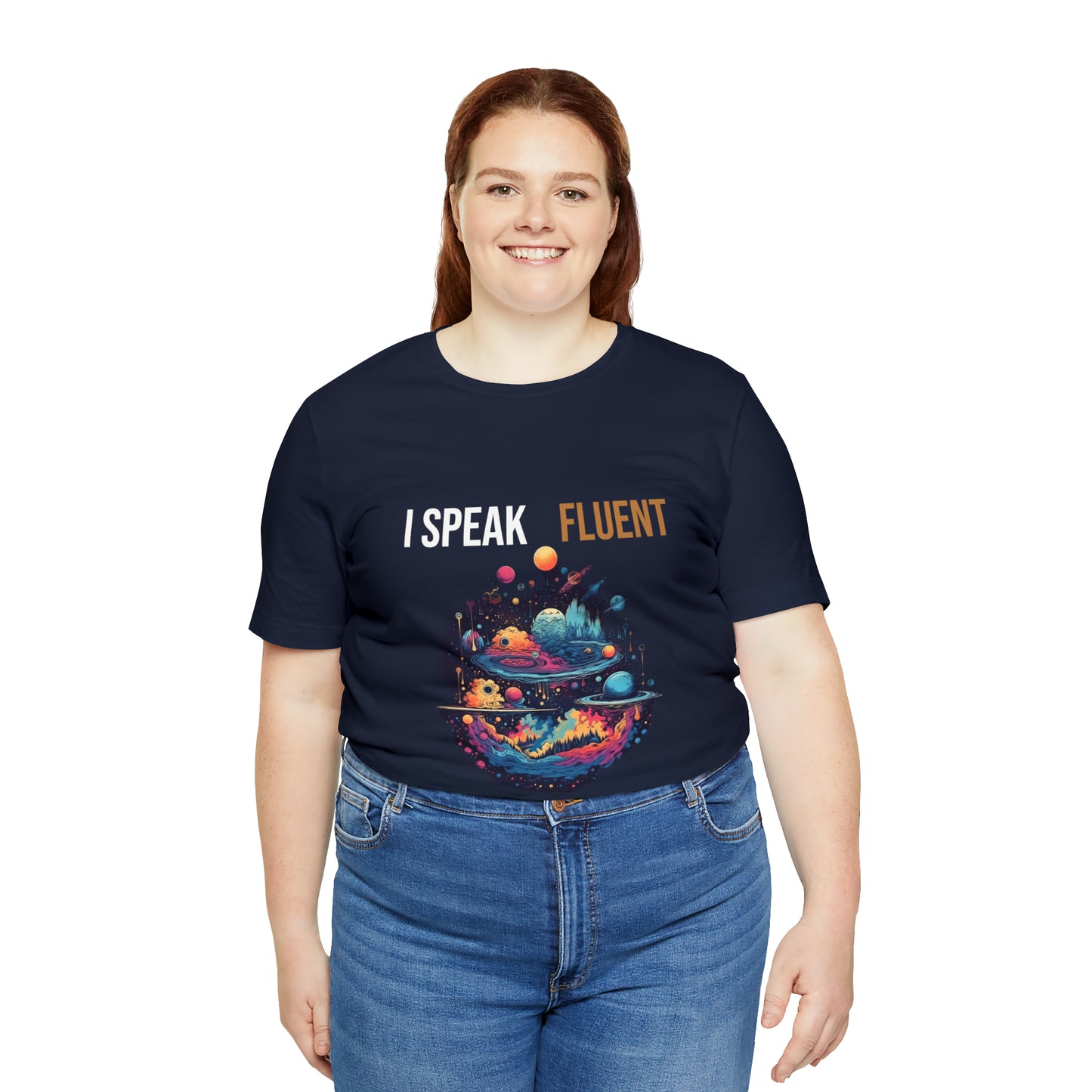 I Speak Fluent UniverseT-shirt -Unisex