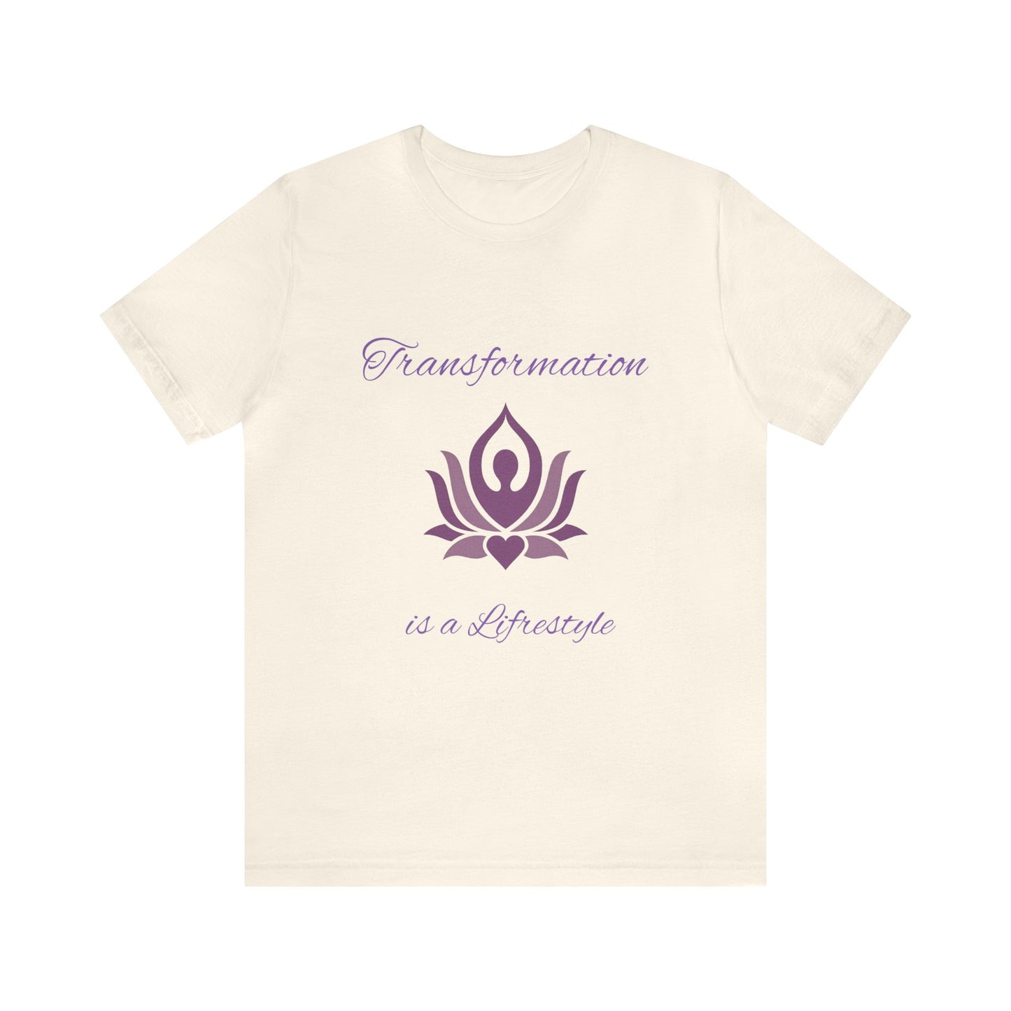 Transformation is a Lifestyle T-shirt -Unisex