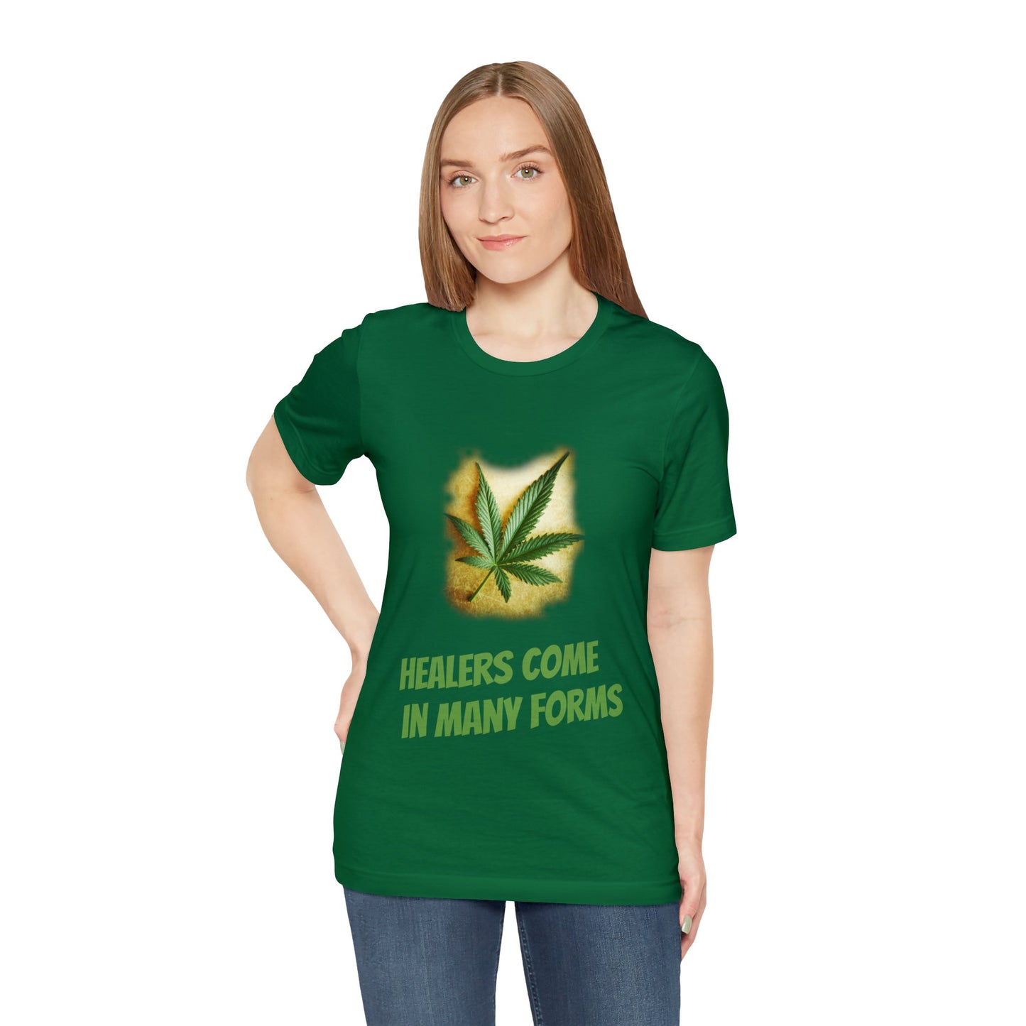 Healers Come in Many Forms T-shirt -Unisex - cannabis