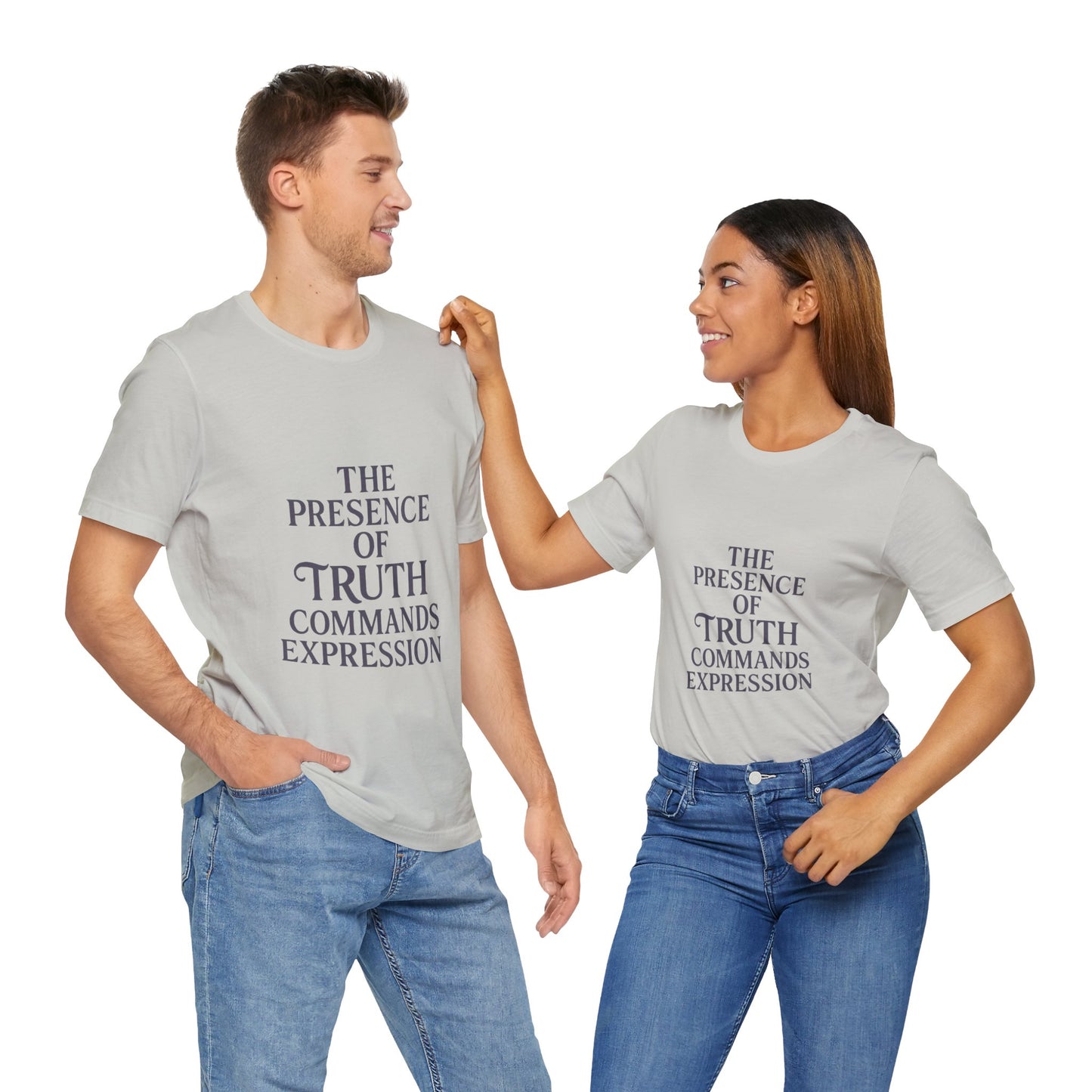 "The presence of truth commands expression" T-shirt -Unisex