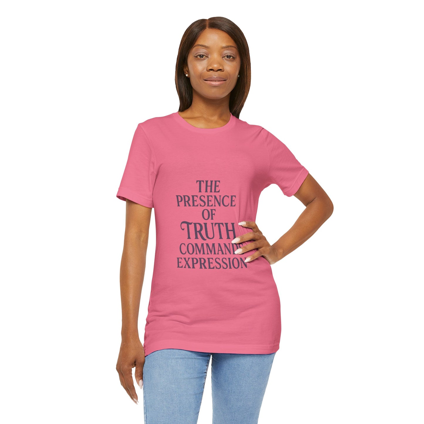 "The presence of truth commands expression" T-shirt -Unisex