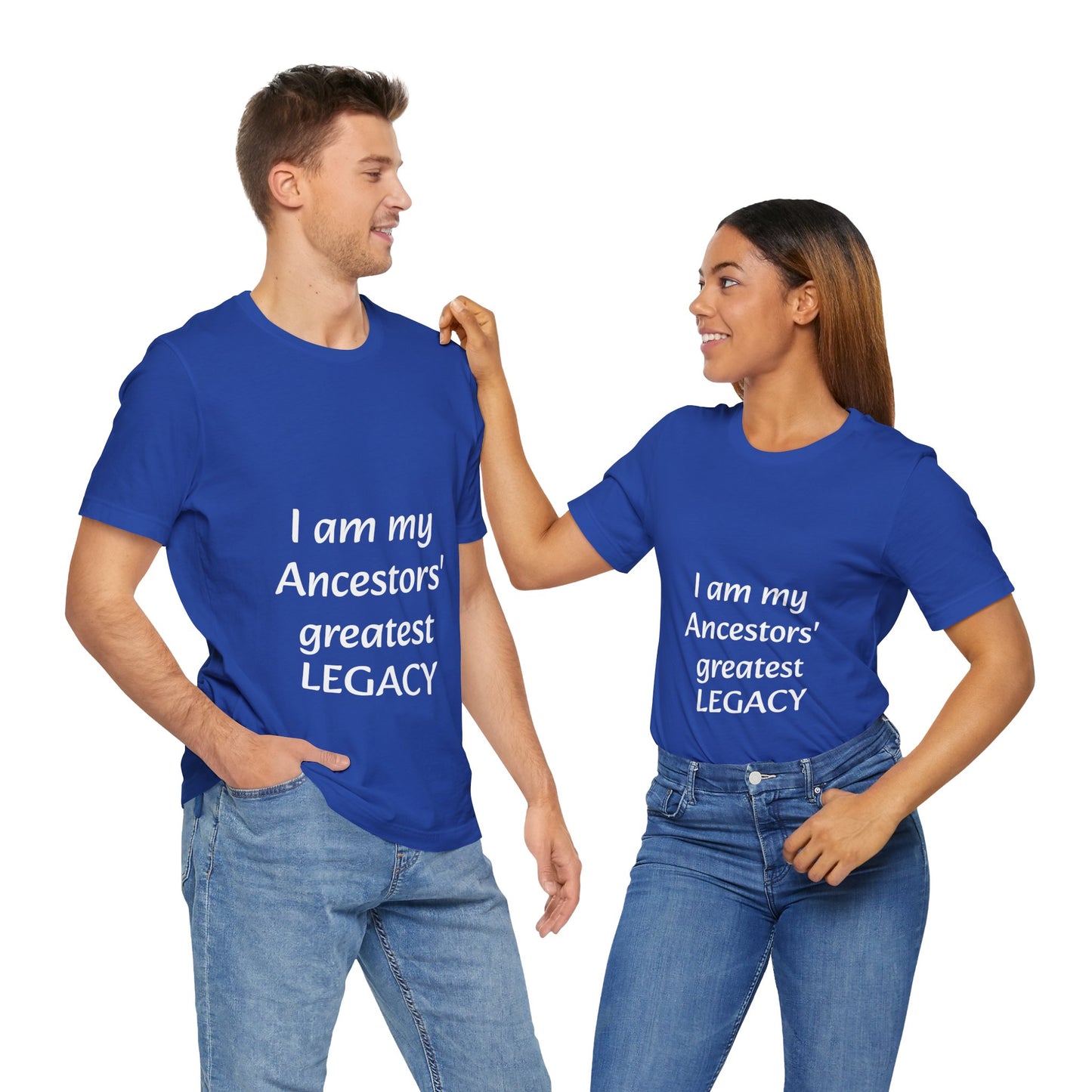 Ancestors' Greatest Legacy T-shirt -Unisex