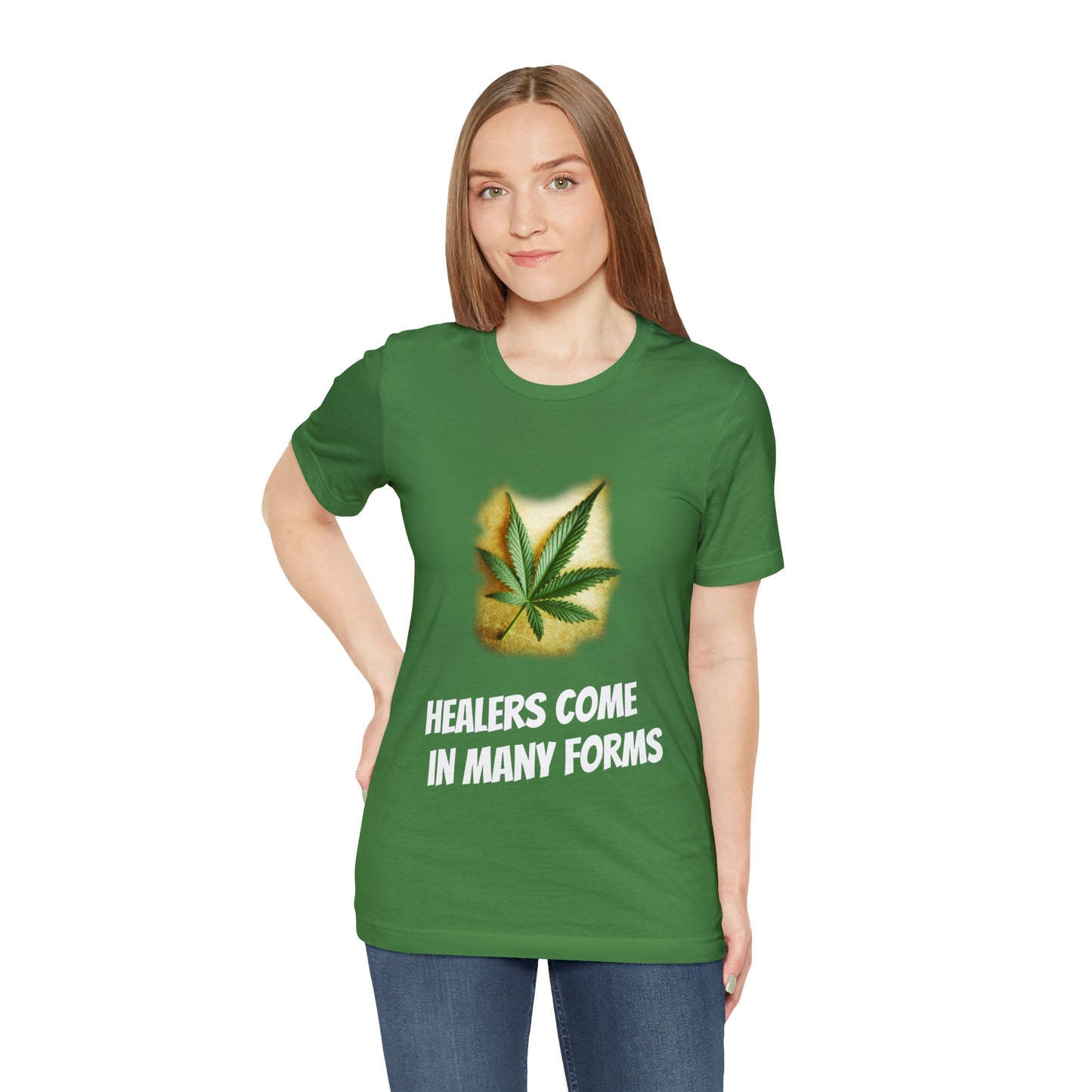 Healers Come in Many Forms T-shirt -Unisex - cannabis