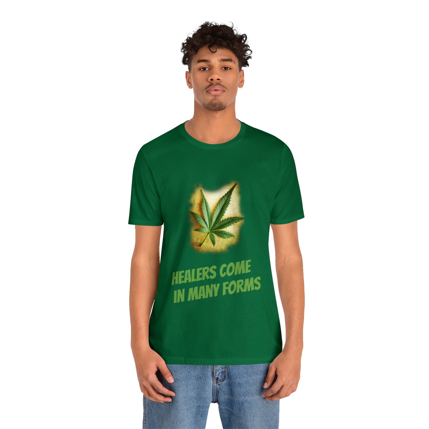 Healers Come in Many Forms T-shirt -Unisex - cannabis