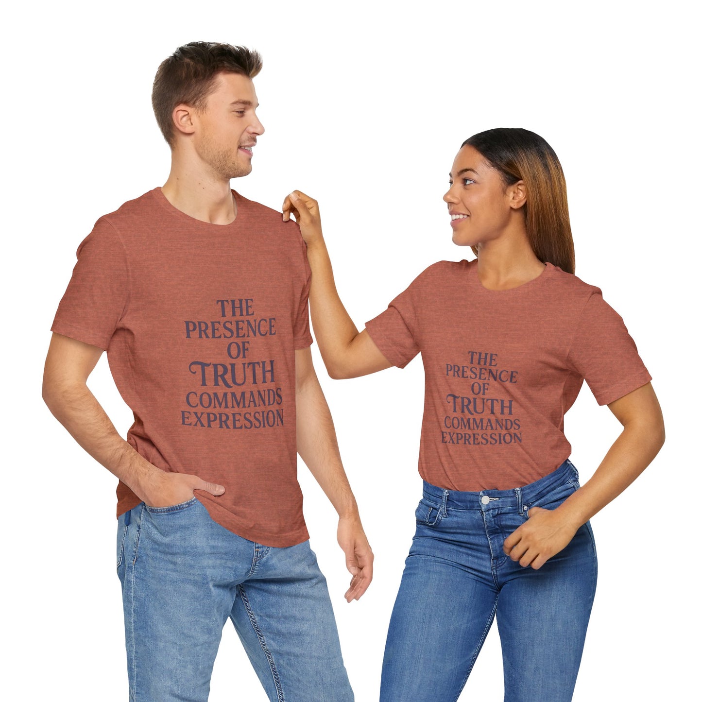 "The presence of truth commands expression" T-shirt -Unisex