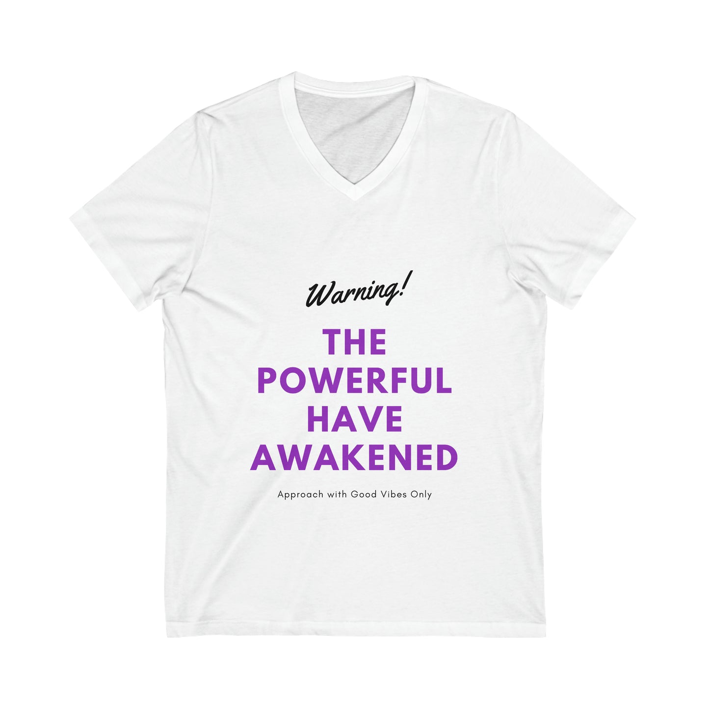 Unisex "The Powerful Have Awakened" V-Neck Tee
