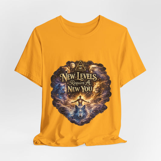 New Levels Require a New You T-shirt -Unisex