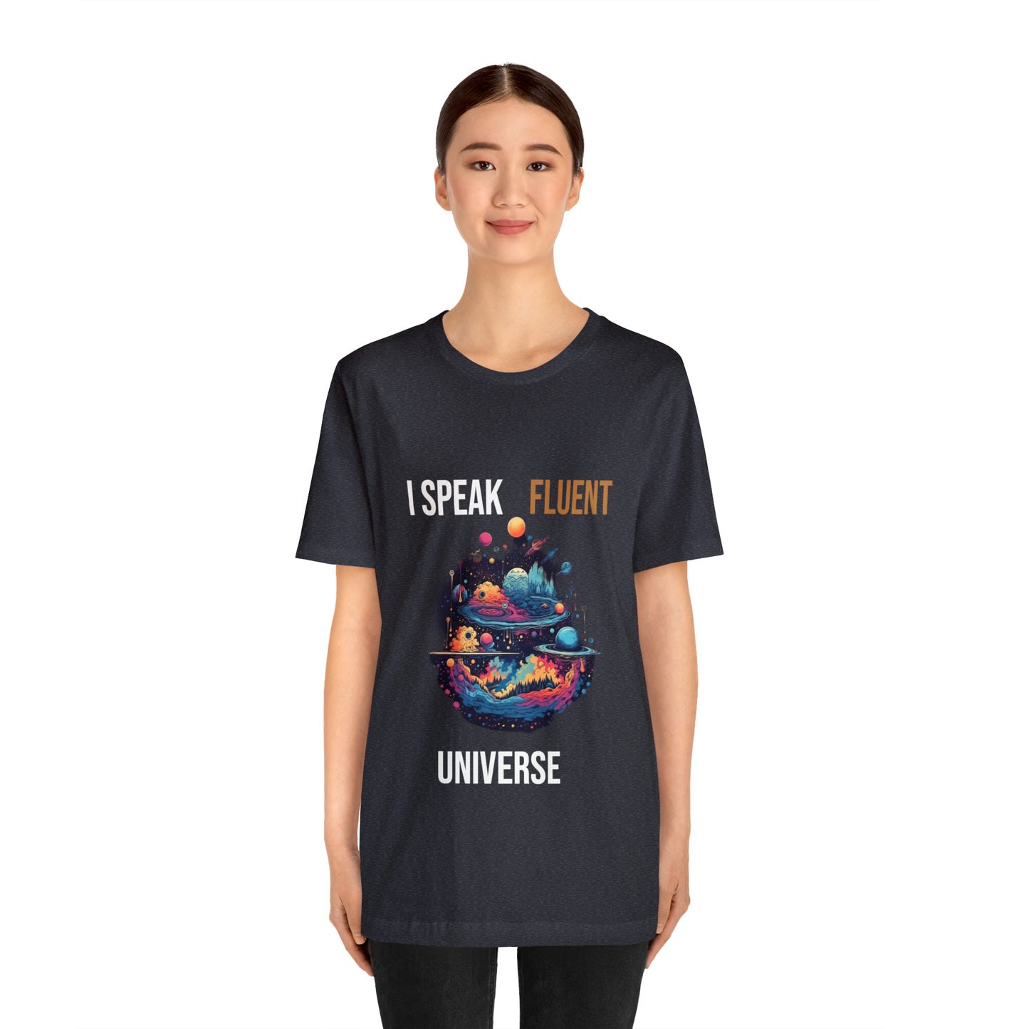 I Speak Fluent UniverseT-shirt -Unisex