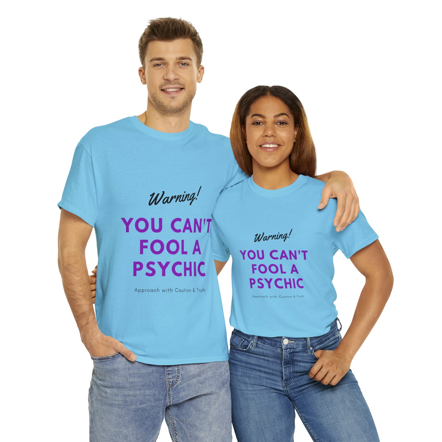 You Can't Fool a Psychic -multiple colors (Unisex)