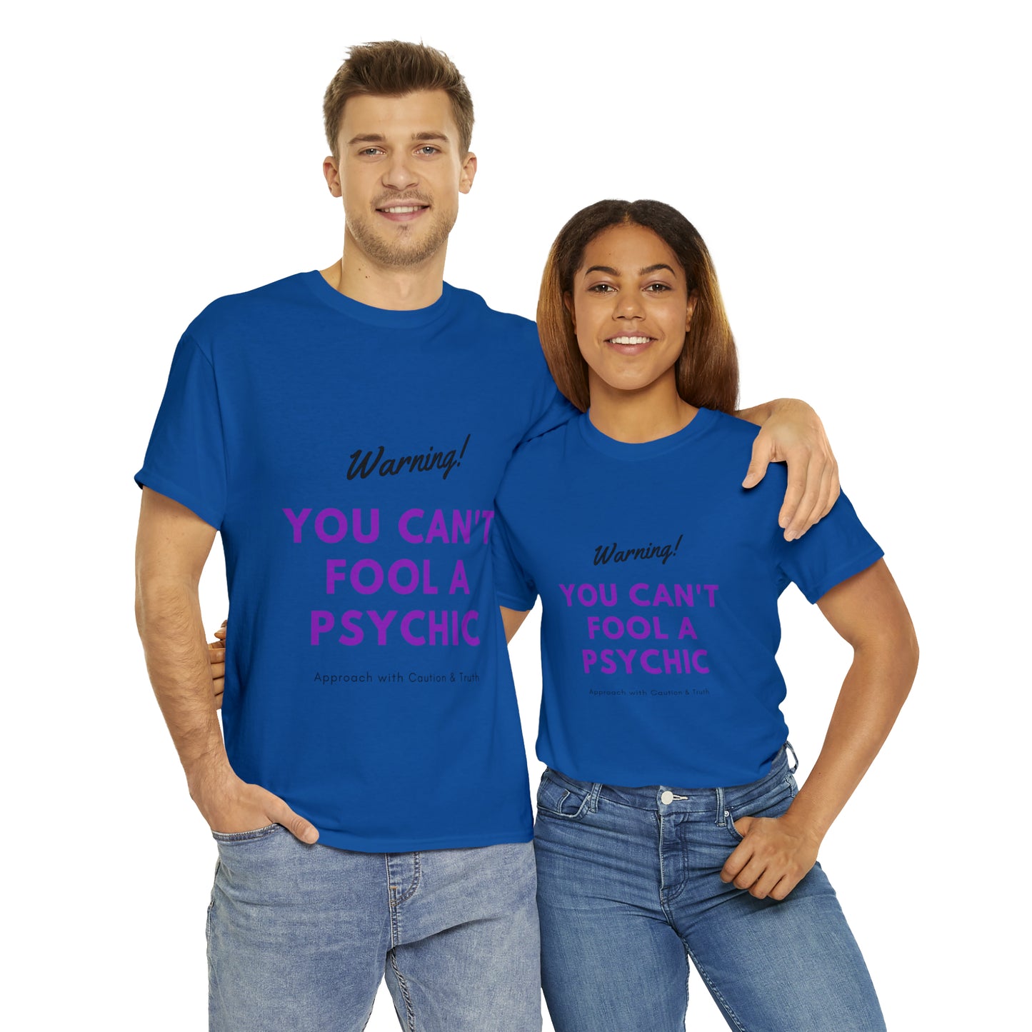 You Can't Fool a Psychic -multiple colors (Unisex)