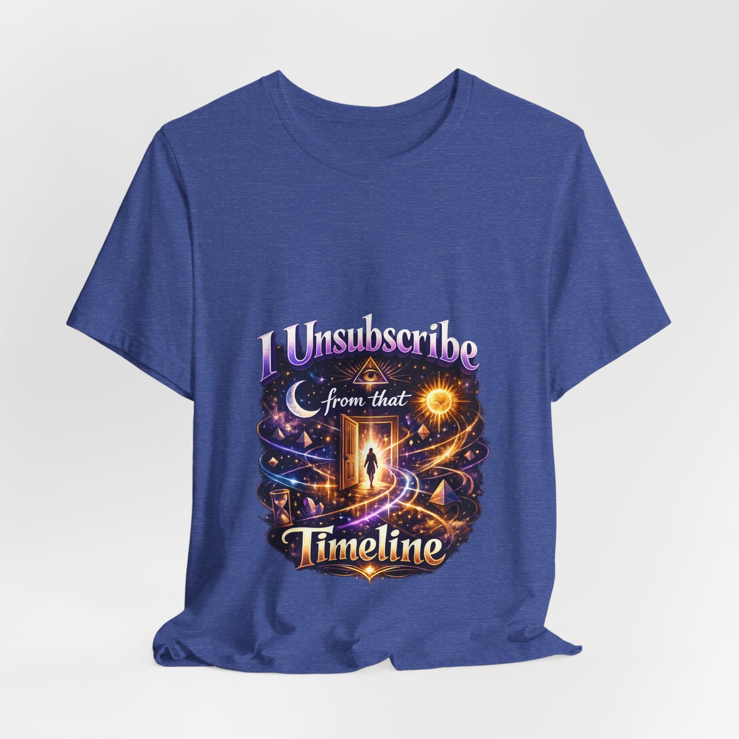 "I Unsubscribe from that Timeline" T-shirt -Unisex 1
