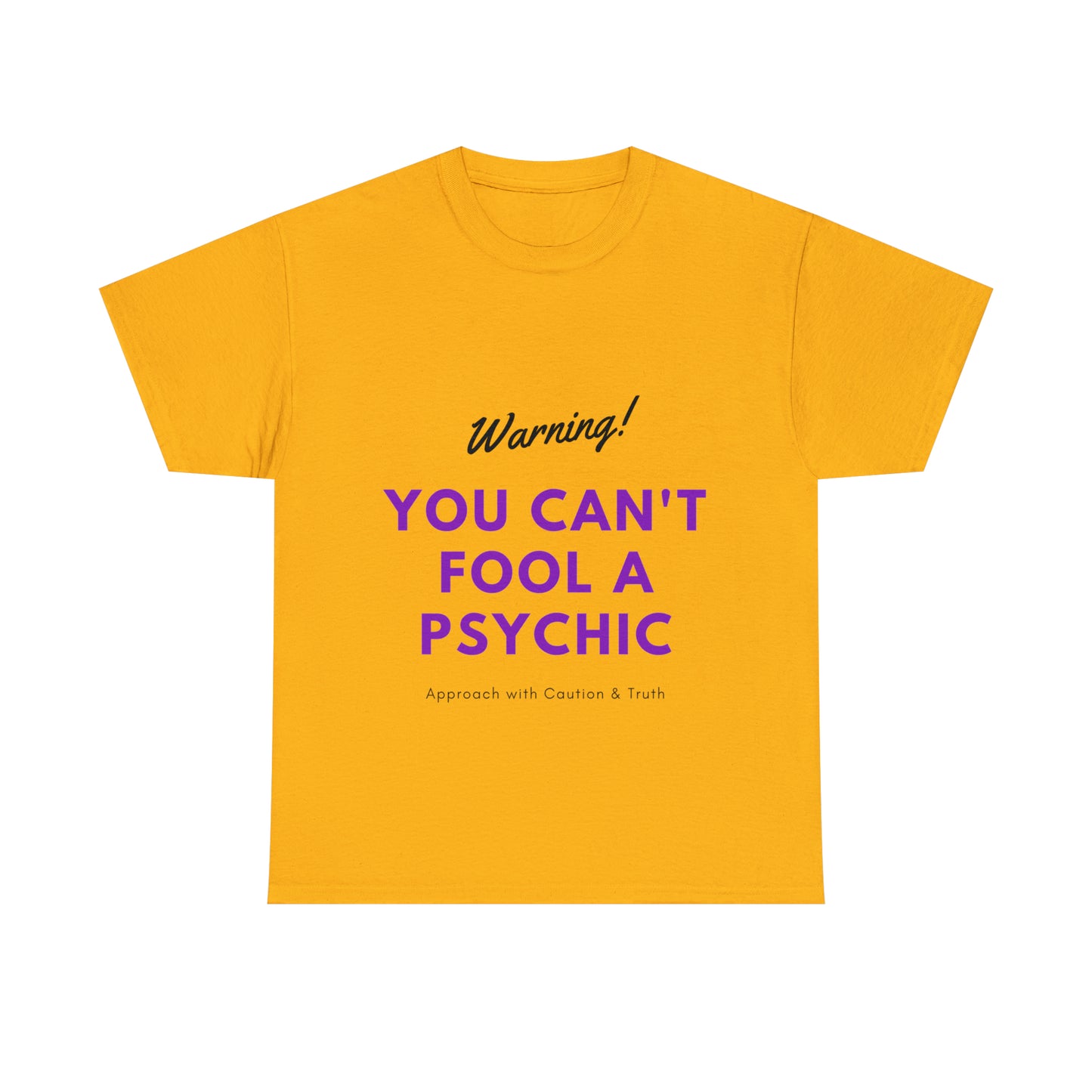 You Can't Fool a Psychic -multiple colors (Unisex)