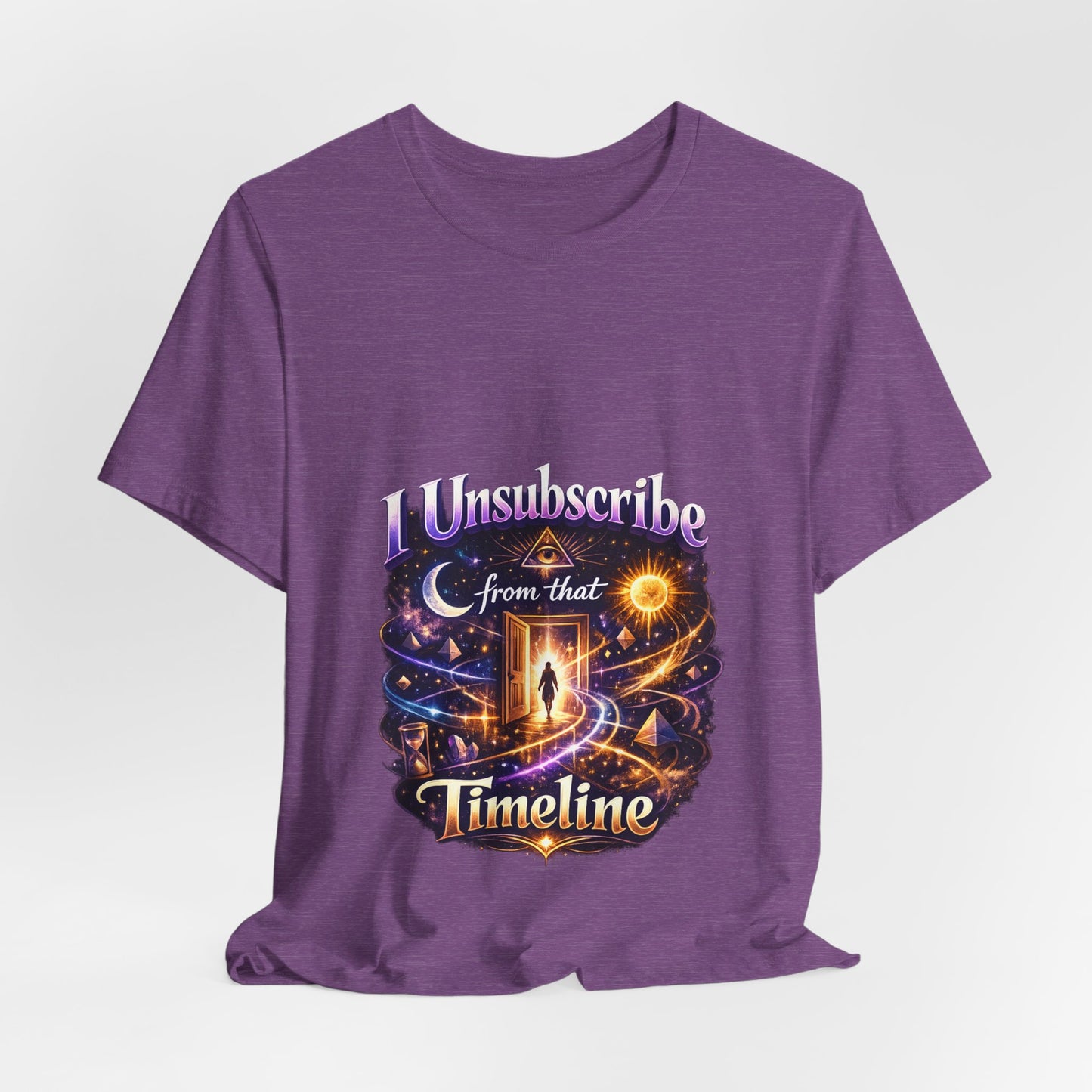 "I Unsubscribe from that Timeline" T-shirt -Unisex 1
