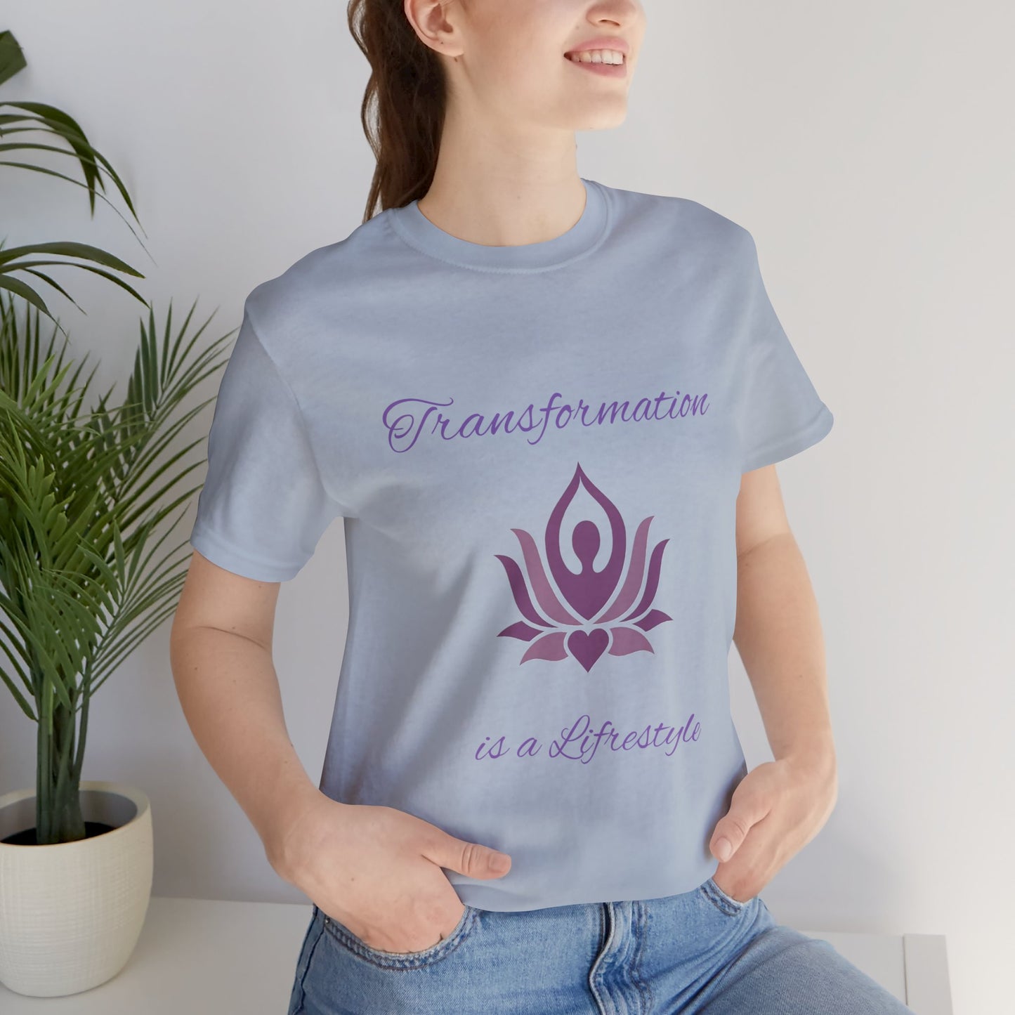 Transformation is a Lifestyle T-shirt -Unisex