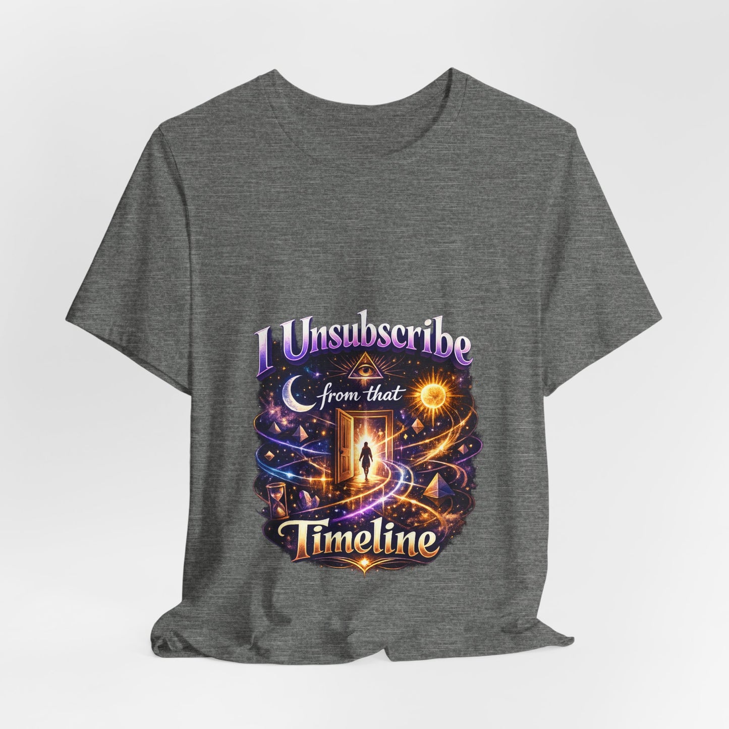 "I Unsubscribe from that Timeline" T-shirt -Unisex 1