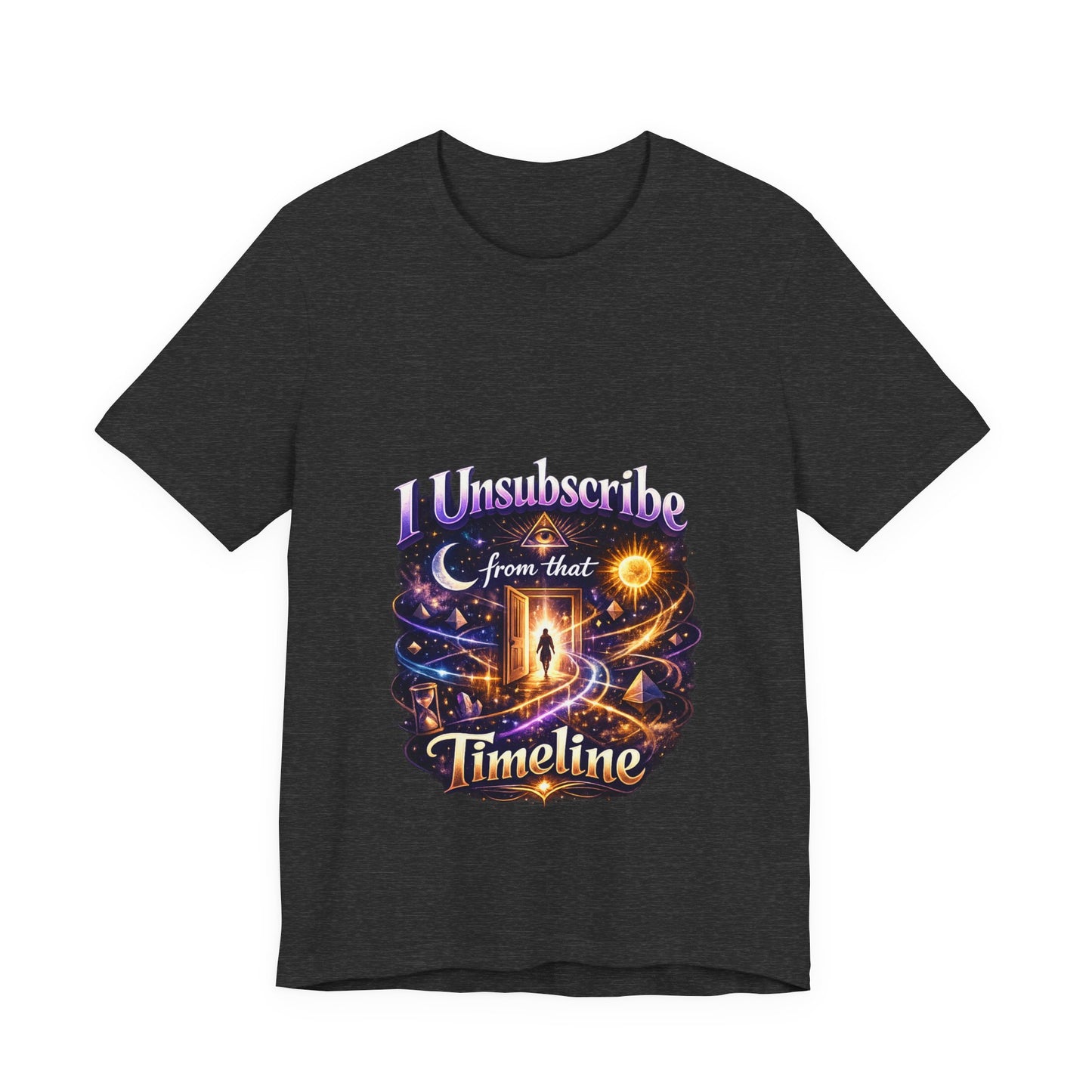 "I Unsubscribe from that Timeline" T-shirt -Unisex 1