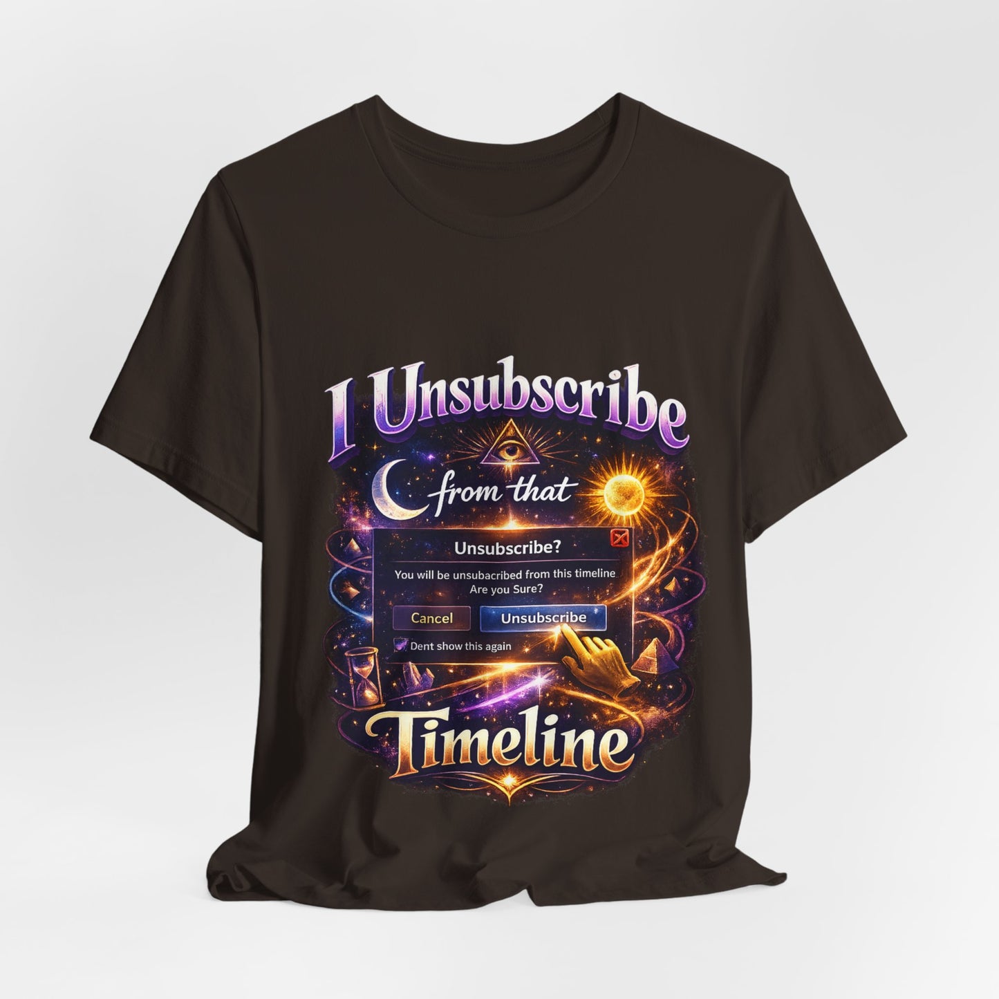 "I Unsubscribe from that Timeline" T-shirt -Unisex 2