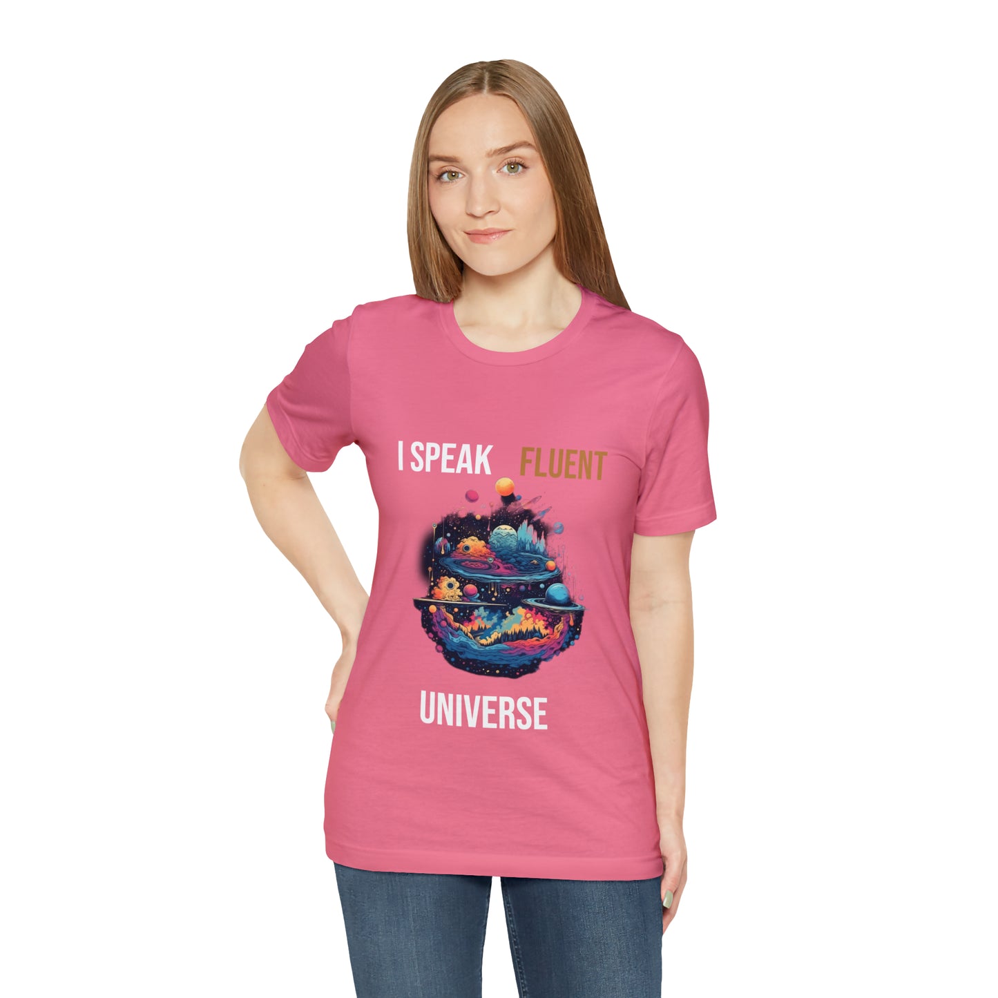 I Speak Fluent UniverseT-shirt -Unisex