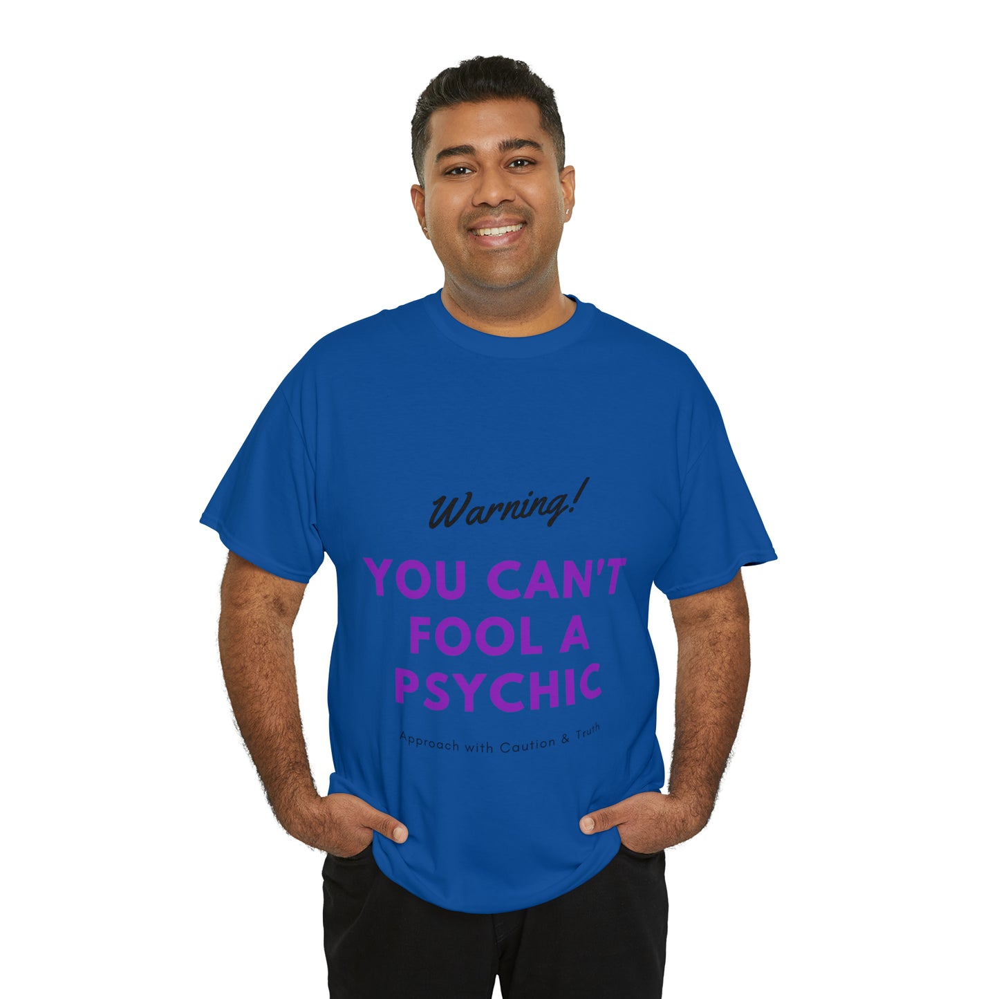 You Can't Fool a Psychic -multiple colors (Unisex)