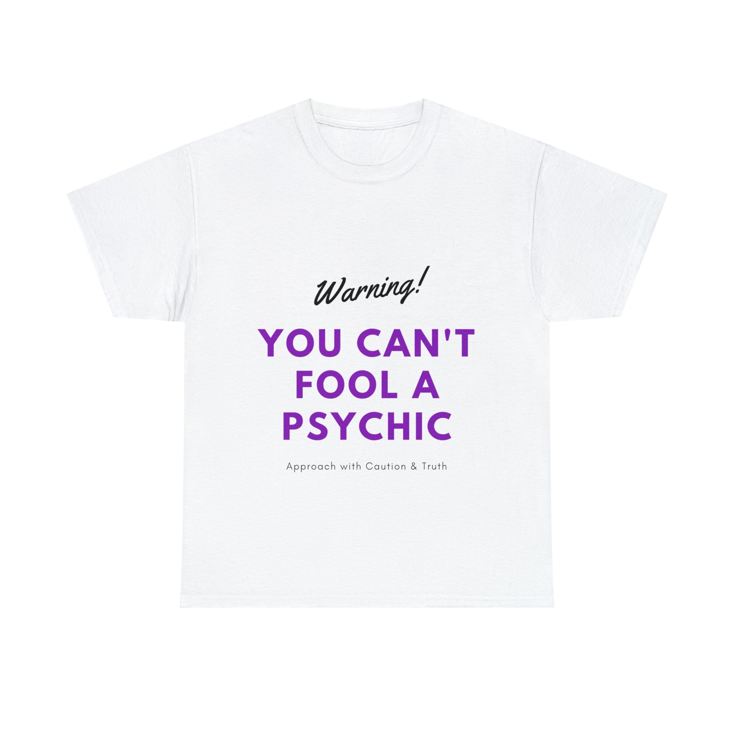 You Can't Fool a Psychic -multiple colors (Unisex)