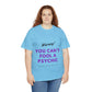 You Can't Fool a Psychic -multiple colors (Unisex)