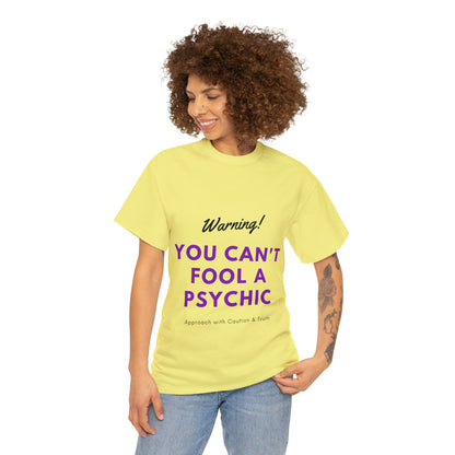 You Can't Fool a Psychic -multiple colors (Unisex)