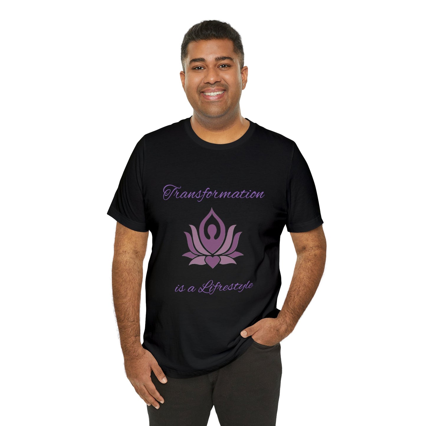 Transformation is a Lifestyle T-shirt -Unisex