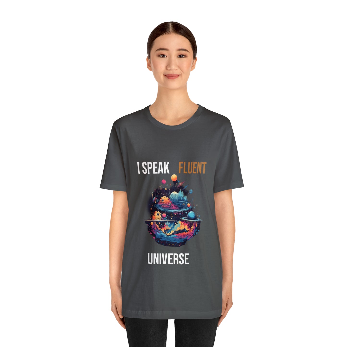 I Speak Fluent UniverseT-shirt -Unisex