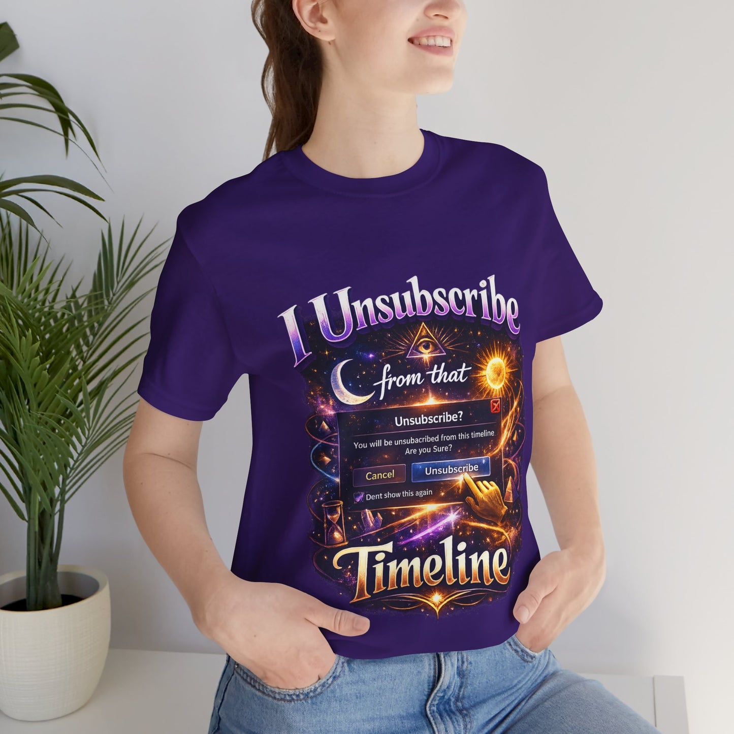 "I Unsubscribe from that Timeline" T-shirt -Unisex 2