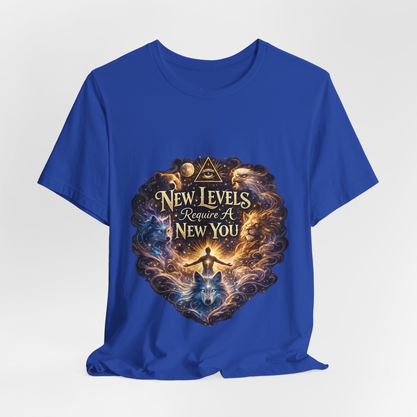 New Levels Require a New You T-shirt -Unisex
