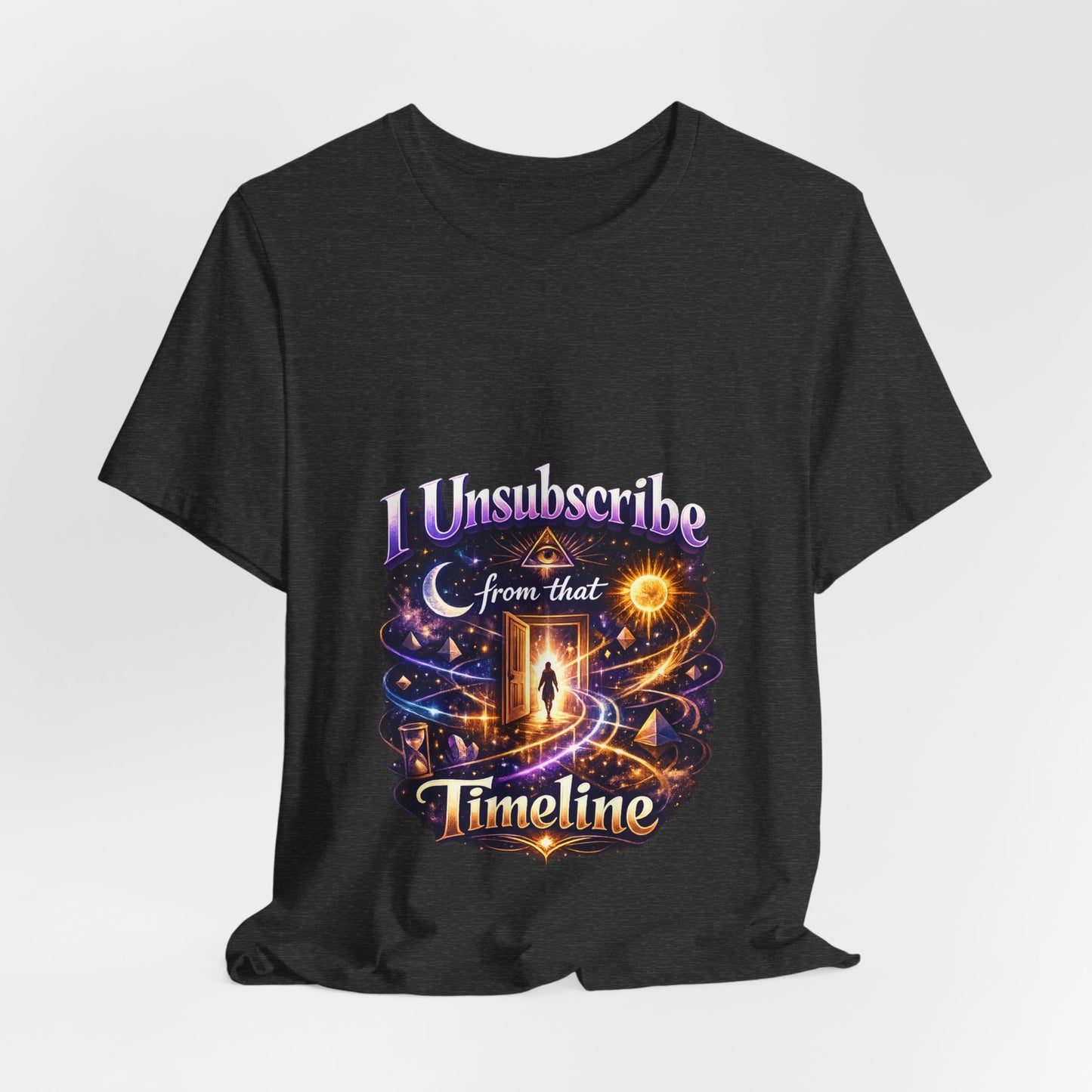 "I Unsubscribe from that Timeline" T-shirt -Unisex 1