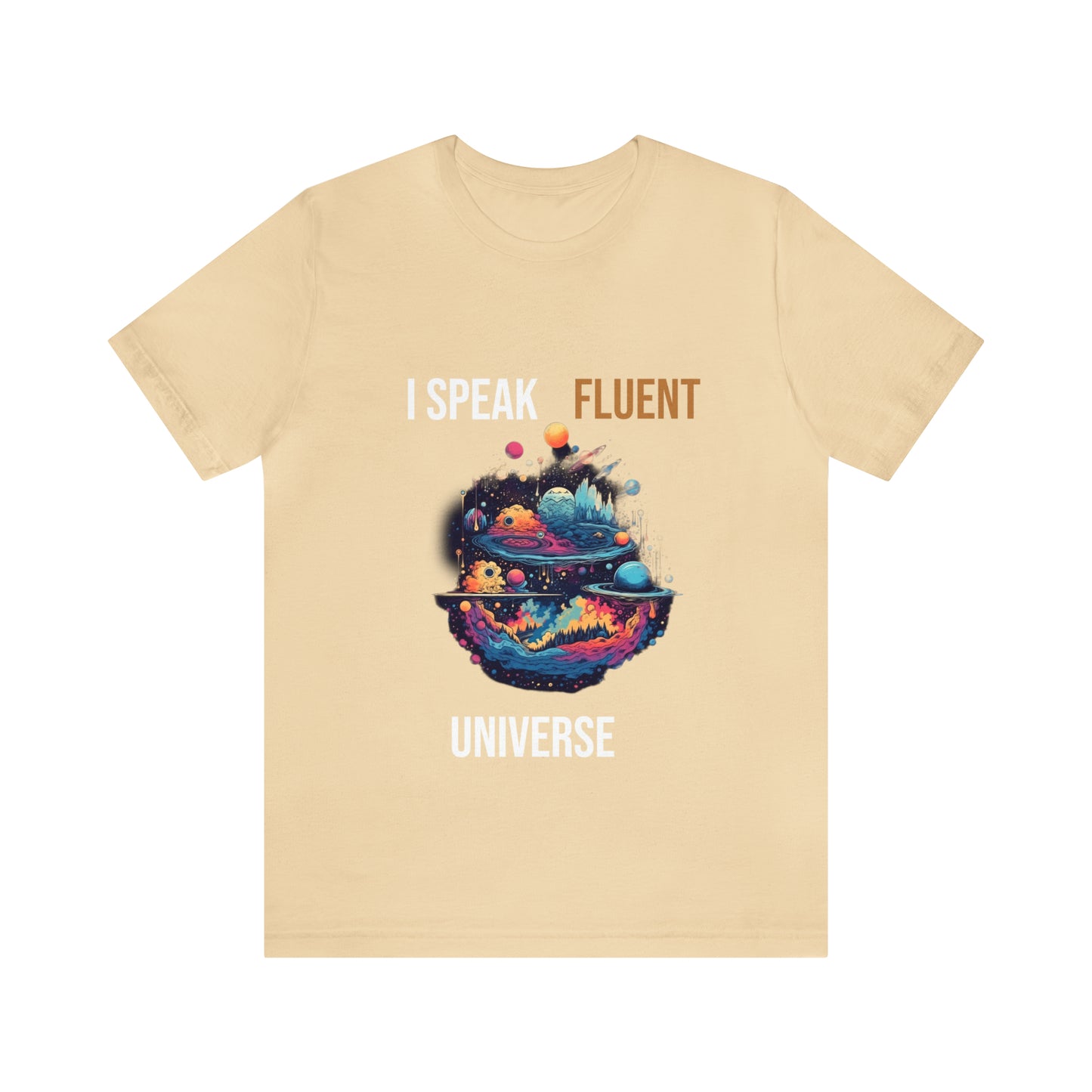 I Speak Fluent UniverseT-shirt -Unisex