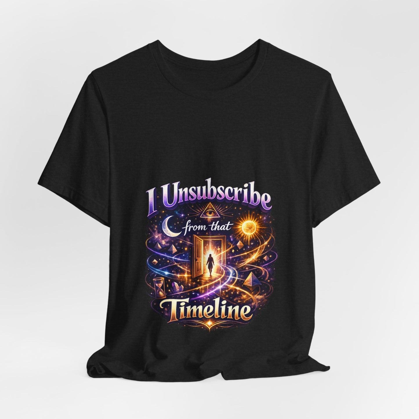 "I Unsubscribe from that Timeline" T-shirt -Unisex 1