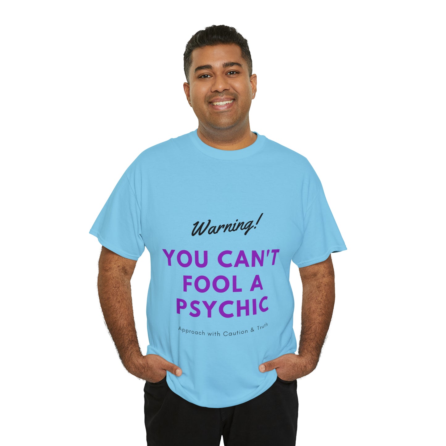 You Can't Fool a Psychic -multiple colors (Unisex)