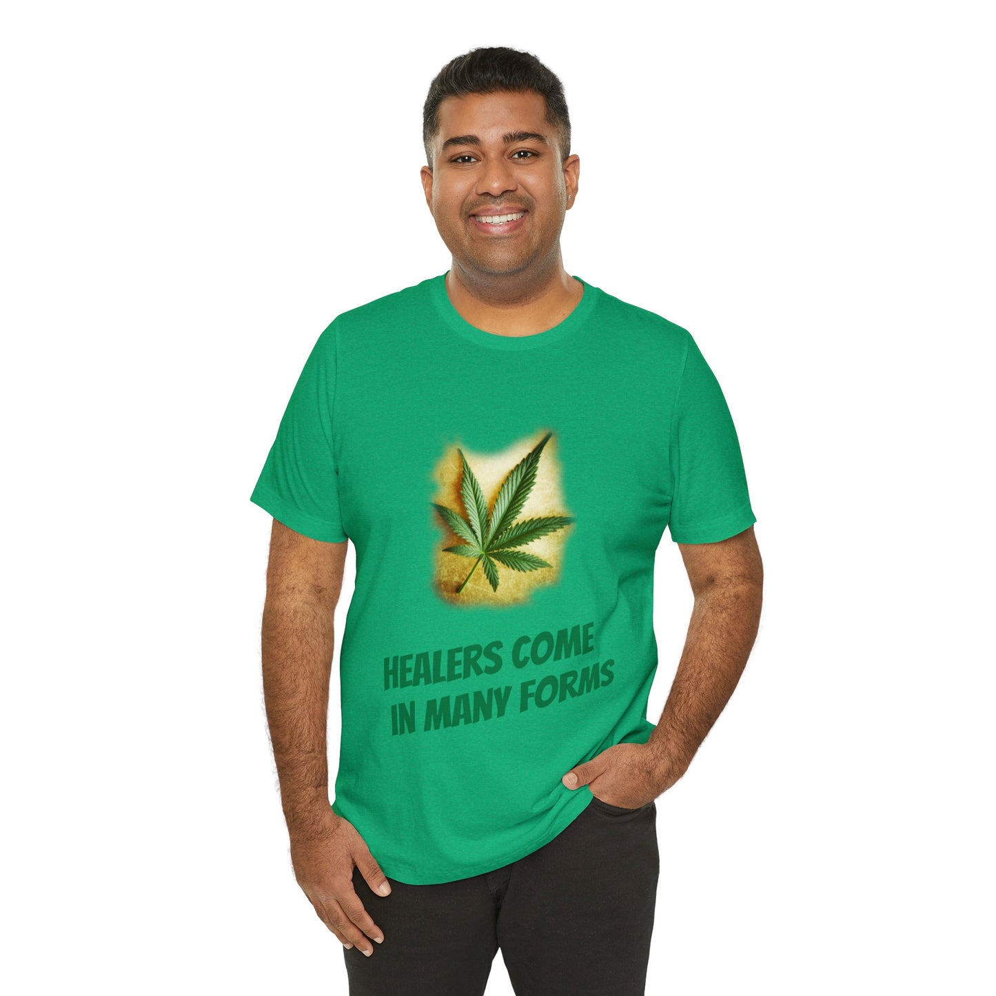 Healers Come in Many Forms T-shirt -Unisex - cannabis