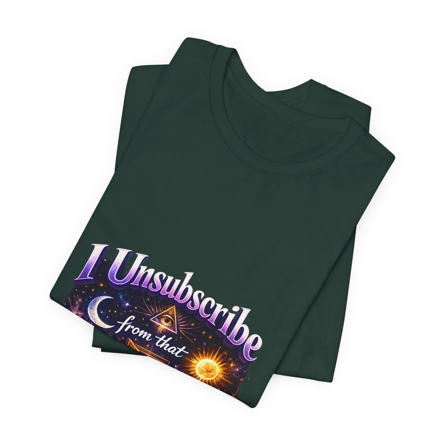 "I Unsubscribe from that Timeline" T-shirt -Unisex 1